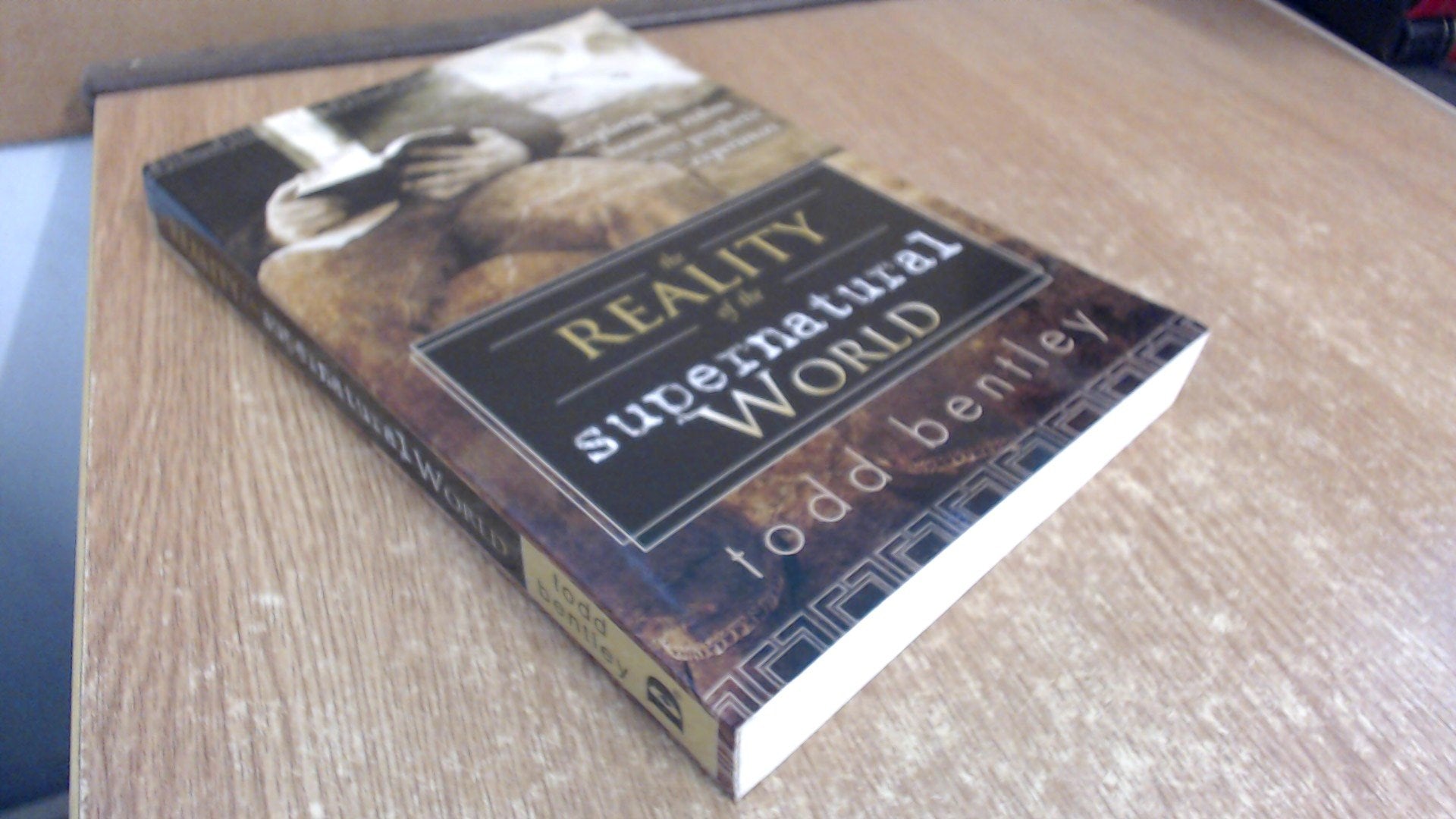 The Reality of the Supernatural World: Exploring Heavenly Realms and Prophetic Experiences Religion & Esotericism