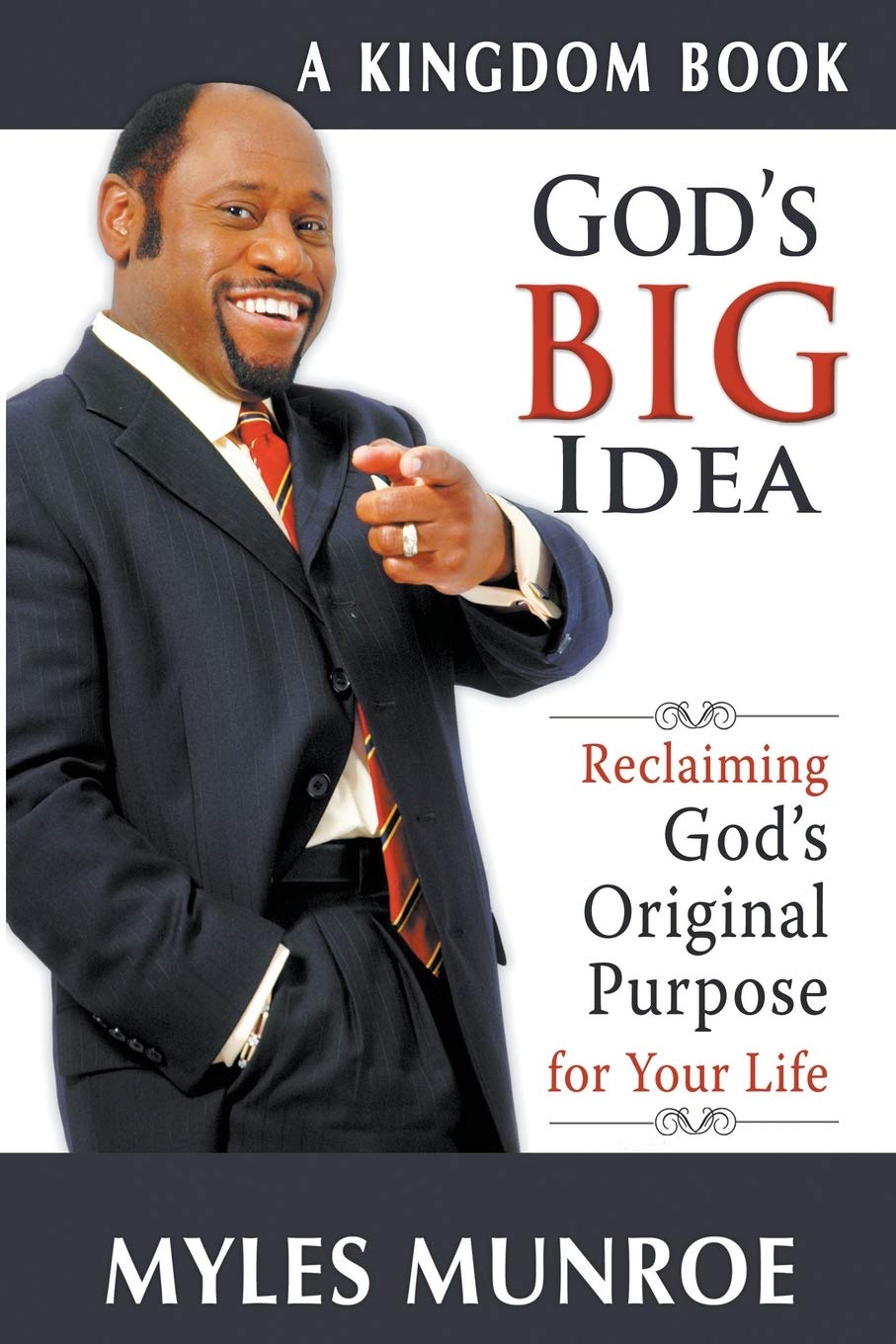 God's Big Idea: Reclaiming God's Original Purpose for Your Life (The Kingdom Series) Self-help
