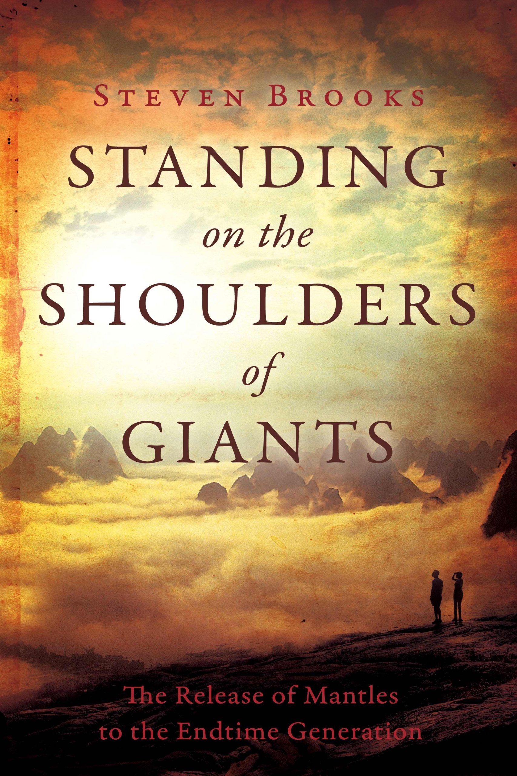 Standing on the Shoulders of Giants: The Release of Mantles to the End-Time Generation book