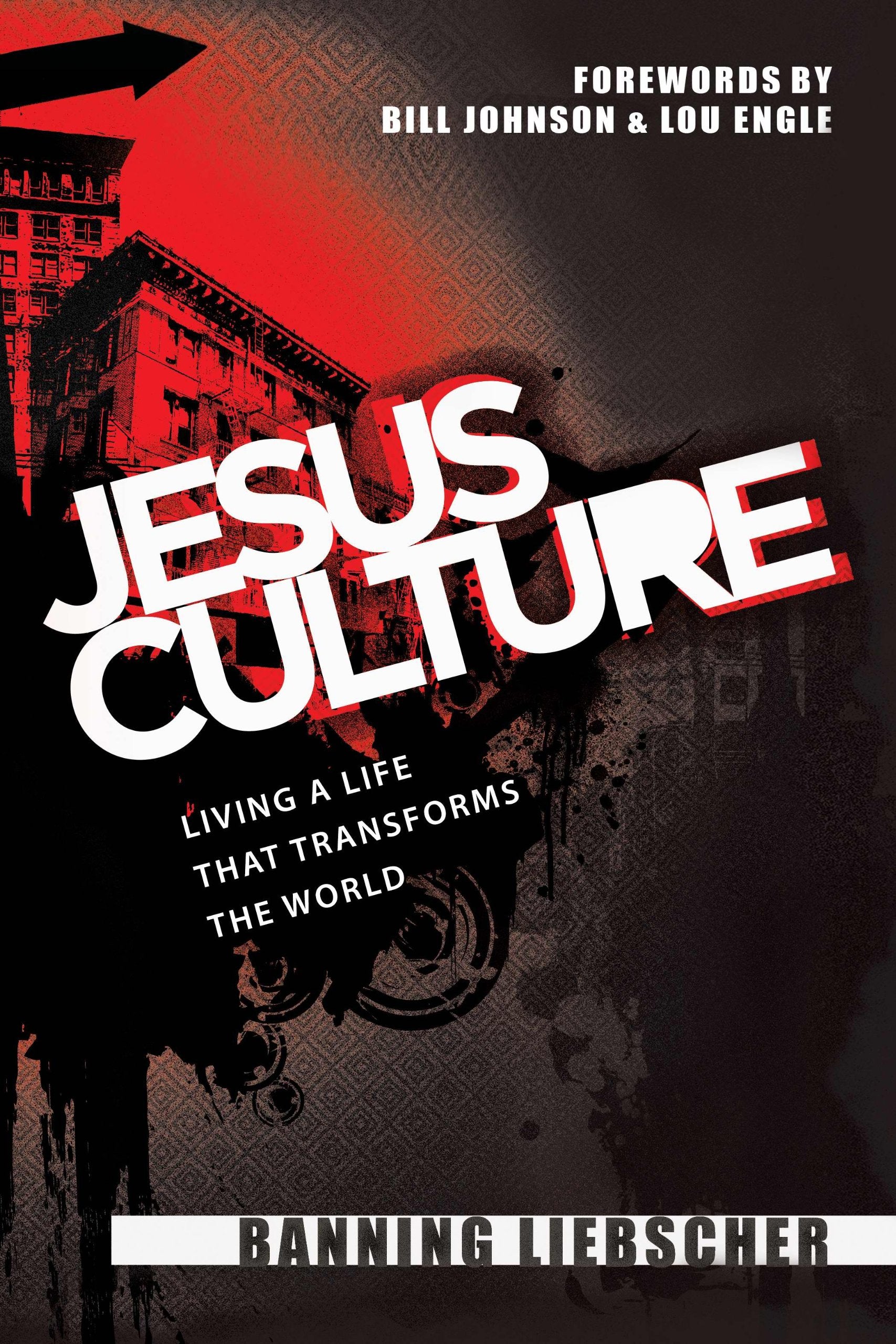 Jesus Culture: Living a Life That Transforms the World Religion & Esotericism