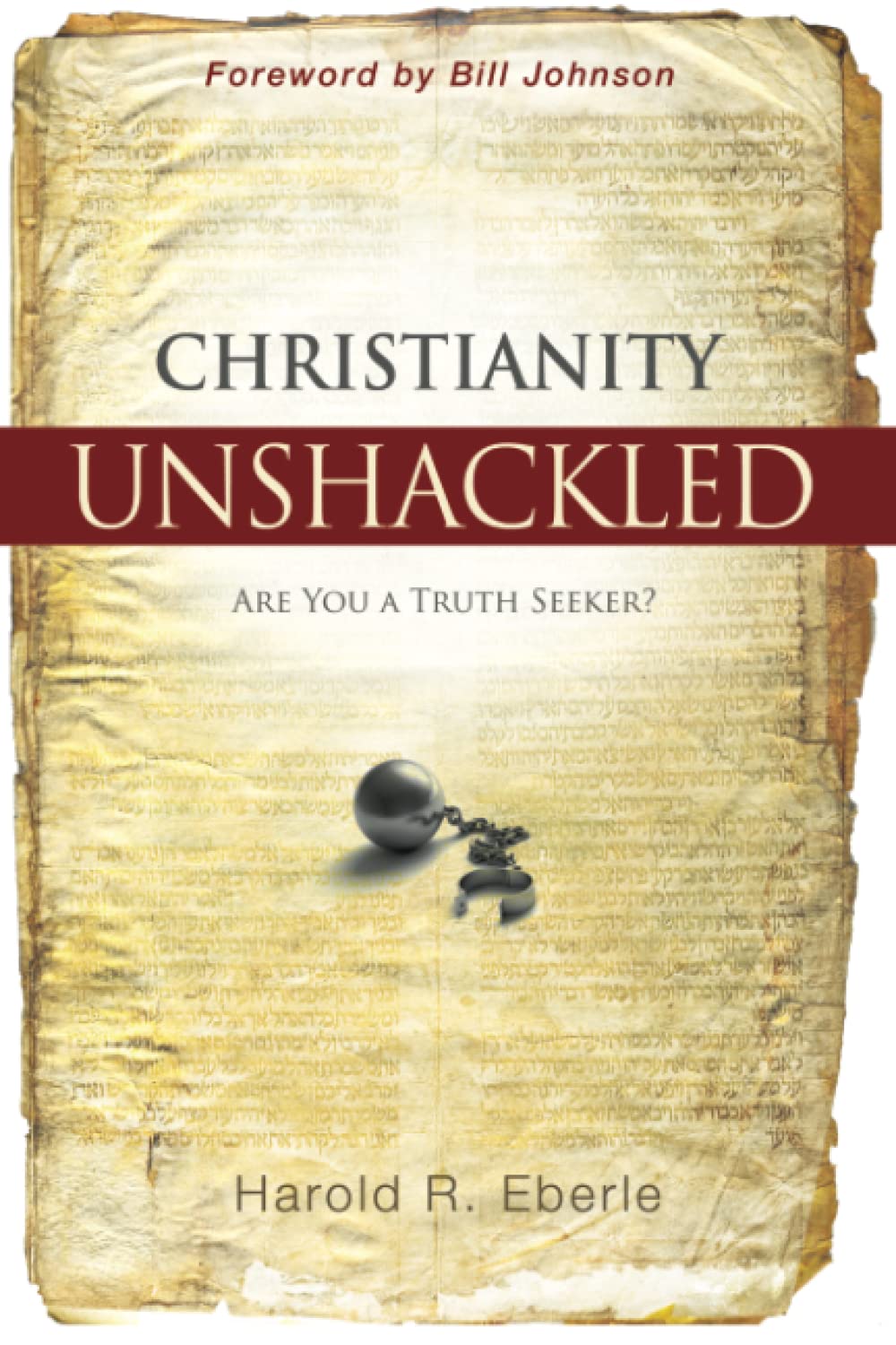 Christianity Unshackled: Are You a Truth Seeker? Philosophy