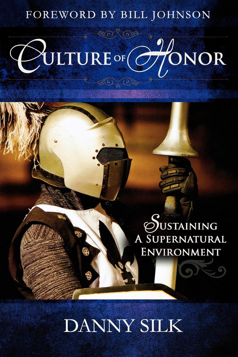 Culture of Honor: Sustaining A Supernatural Environment Religion & Esotericism