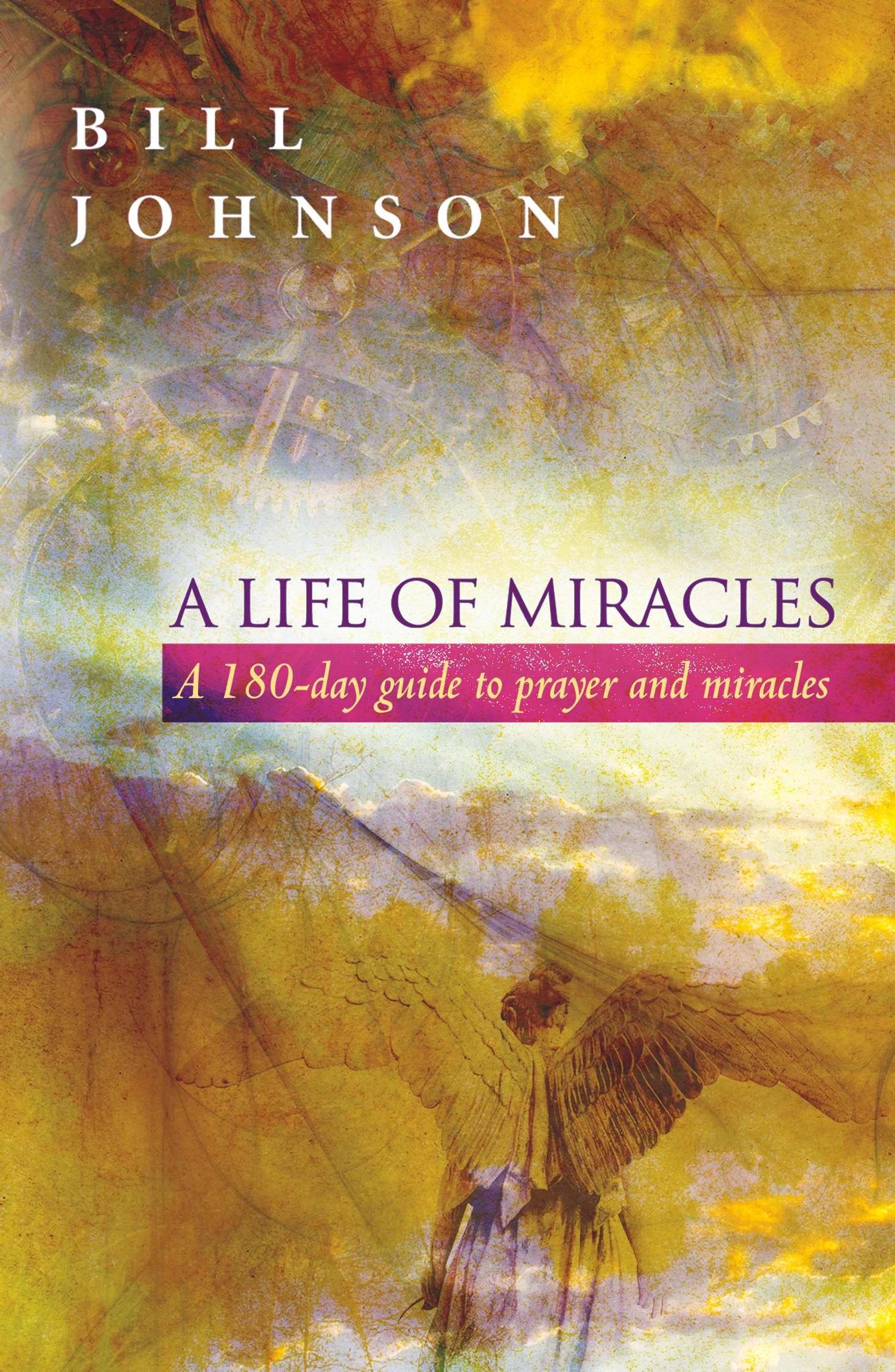 A Life of Miracles: 180-day Guide to Prayer and Miracles: A 180-Day Guide to Prayer and Miracles Religion & Esotericism
