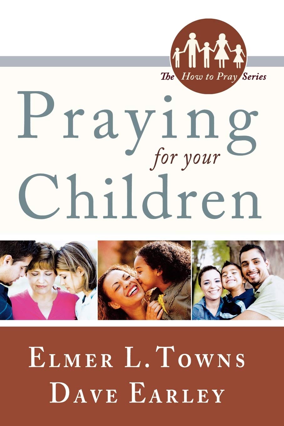 Praying for Your Children: How to Pray Specific Needs Series (How to Pray Series) Religion & Esotericism