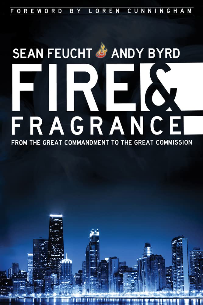 Fire & Fragrance: From the Great Commandment to the Great Commission book