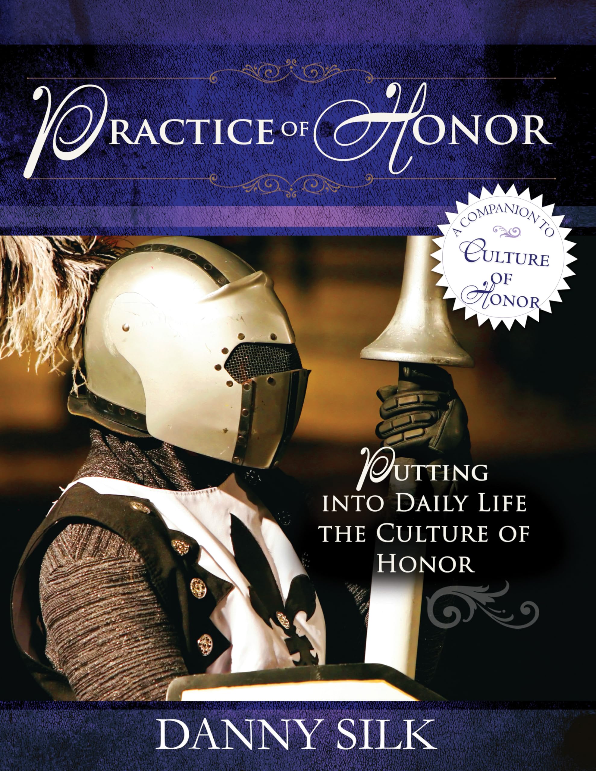 Practice of Honor: Putting Into Daily Life the Culture of Honor Social Sciences