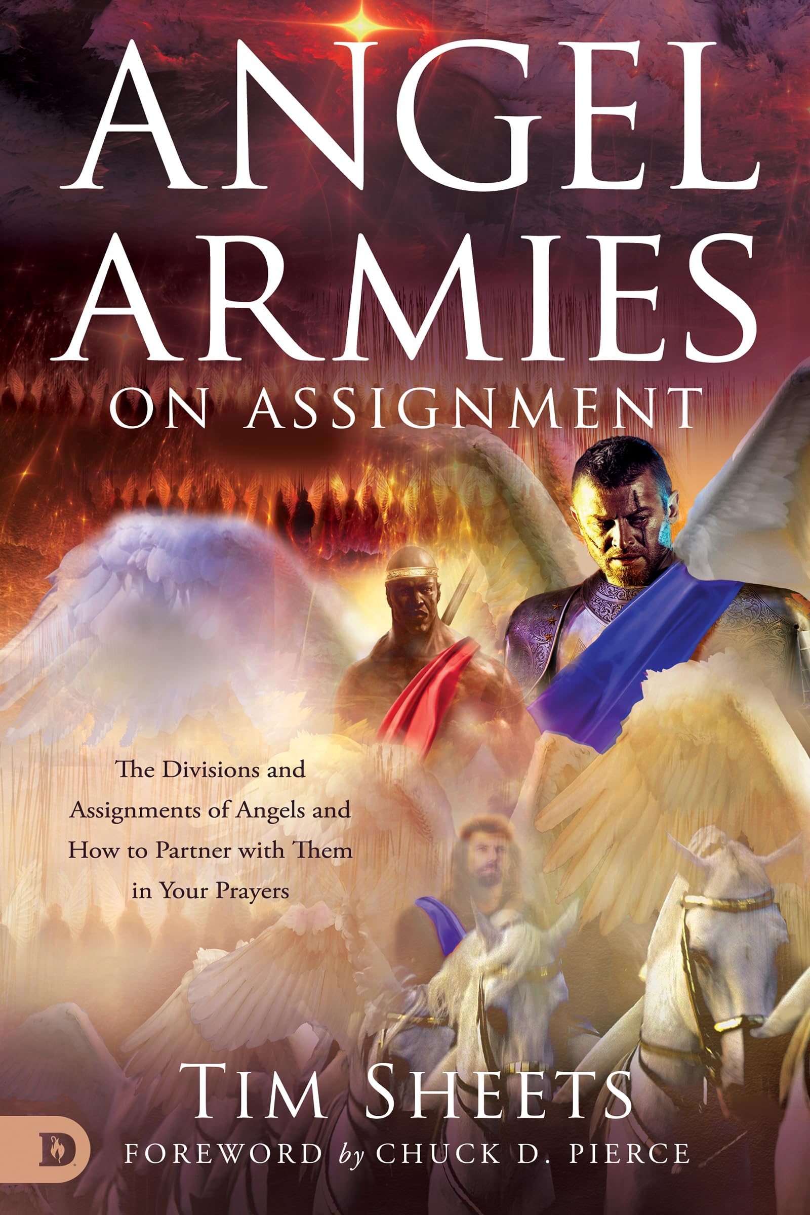 Angel Armies on Assignment: The Divisions and Assignments of Angels and How to Partner with Them in Your Prayers: The divisions and ... and How to Partner With Them in Your Prayers Social Sciences