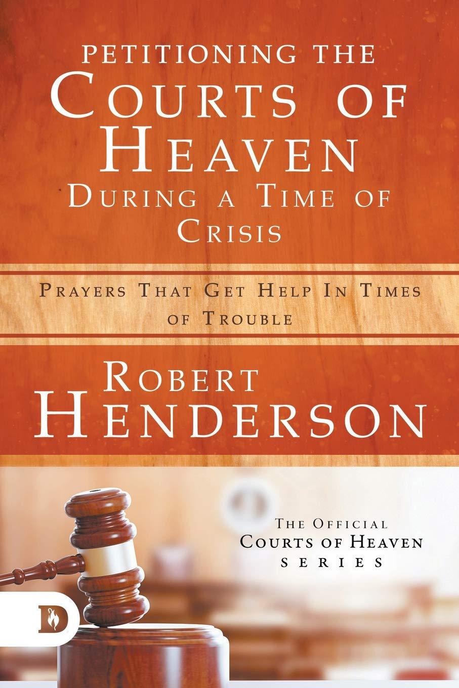 Petitioning the Courts of Heaven During Times of Crisis: Prayers That Get Help in Times of Trouble Social Sciences
