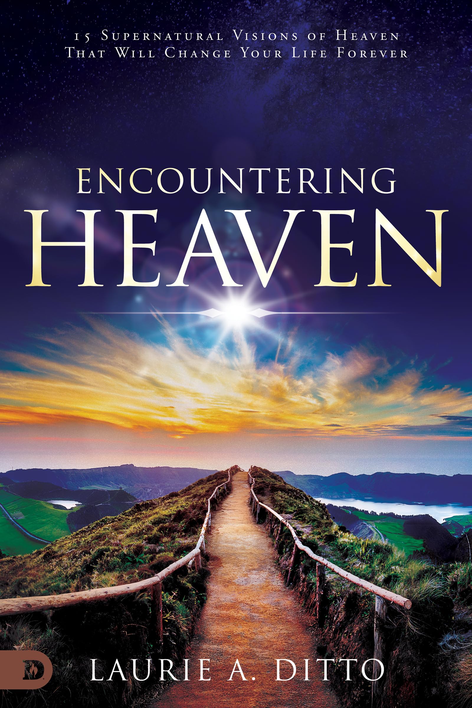 Encountering Heaven: 15 Supernatural Visions of Heaven That Will Change Your Life Forever Religion & Esotericism