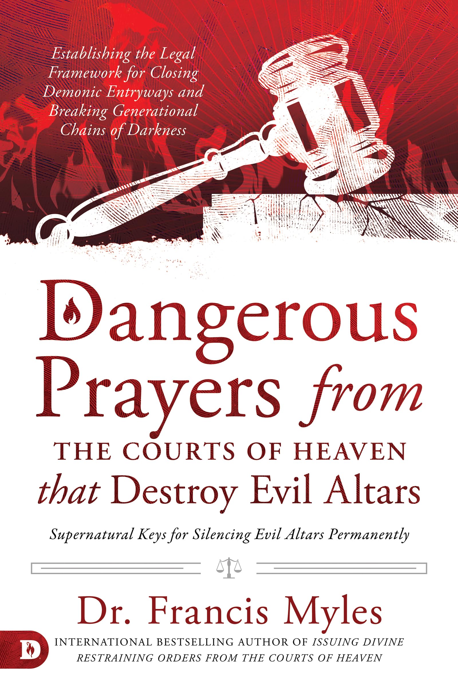 Dangerous Prayers from the Courts of Heaven That Destroy Evil Altars Health, Nutrition & Fitness