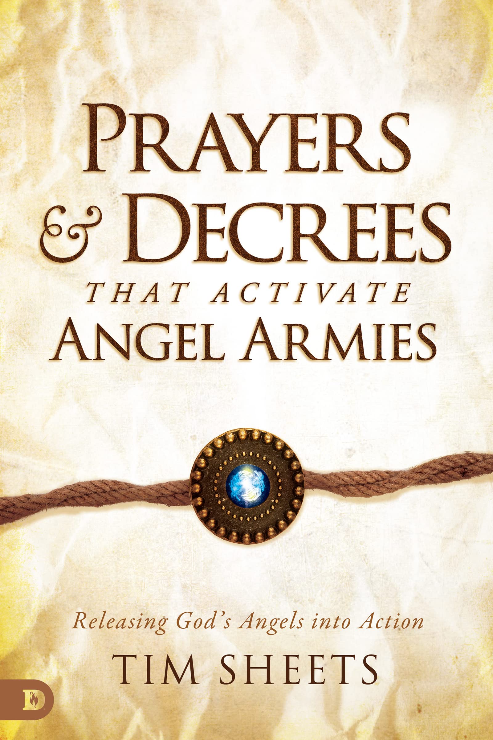 Prayers and Decrees that Activate Angel Armies: Releasing God's Angels into Action Religion & Esotericism