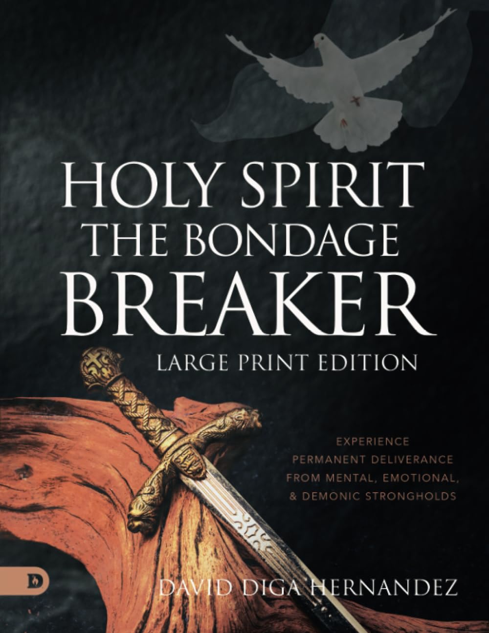 Holy Spirit: The Bondage Breaker (Large Print Edition): Experience Permanent Deliverance from Mental, Emotional, and Demonic Strongholds Religion & Esotericism