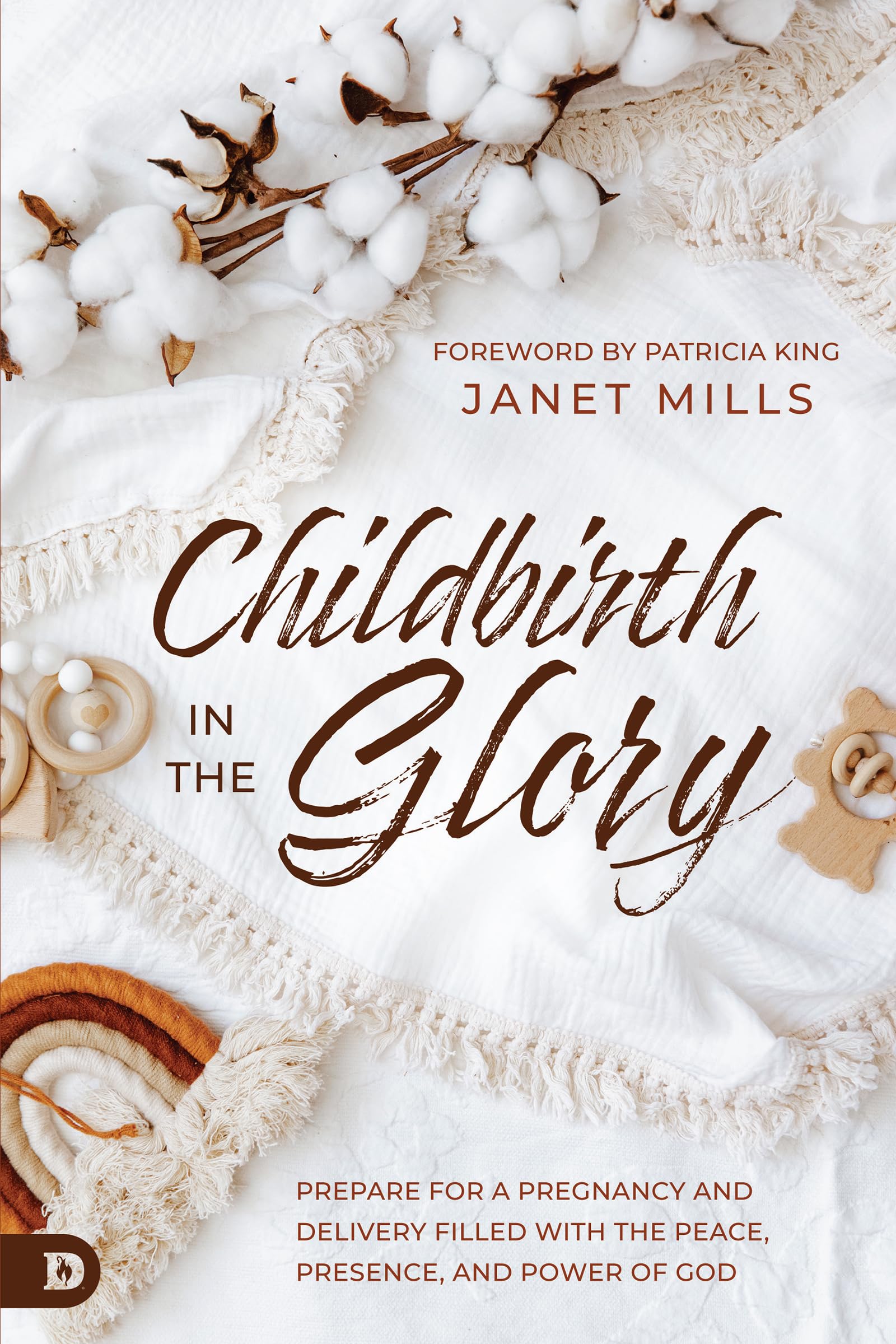 Childbirth in the Glory: Prepare for a Pregnancy and Delivery Filled with the Peace, Presence, and Power of God Parents & Children