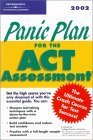 Panic Plan for the ACT Assessment 2002 (Panic Plan for the ACT Assessment: The Ultimate Crash Course for Test Success!) Learning & Reference