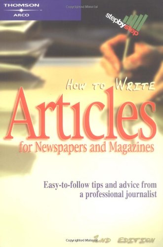 How to Write Articles for Newspapers & Magazines: Jump-Start Your Career (Step-by-step) Media & Communication