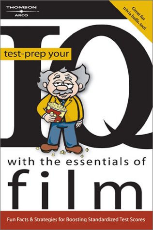 Test Prep Your IQ Essentials of Film 1E Film, Art & Culture