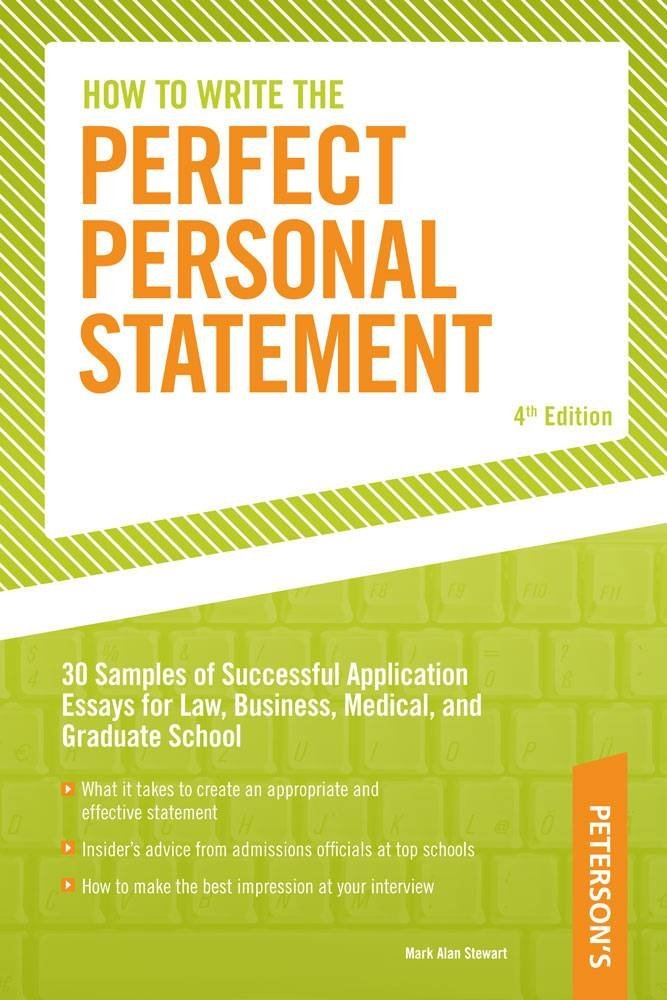 How to Write the Perfect Personal Statement: Write powerful essays for law, business, medical, or graduate school application Learning & Reference