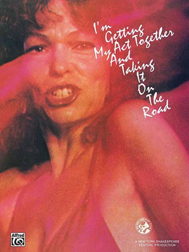 I'm Getting My Act Together and Taking It on the Road: Vocal Selections Sheet Music