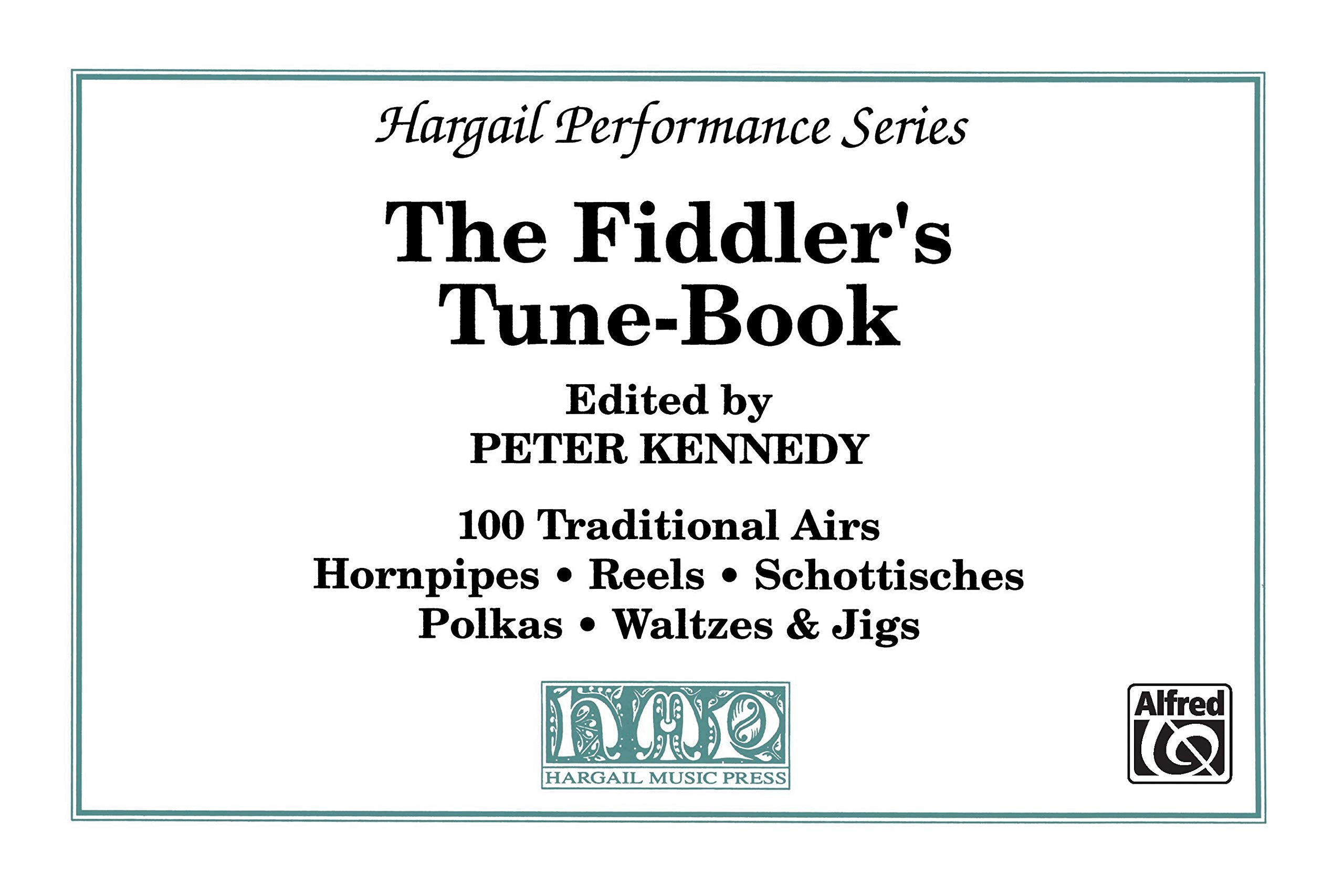 The Fiddler's Tune Book: Part(s): 100 Traditional Airs (Hargail Performance) Social Sciences