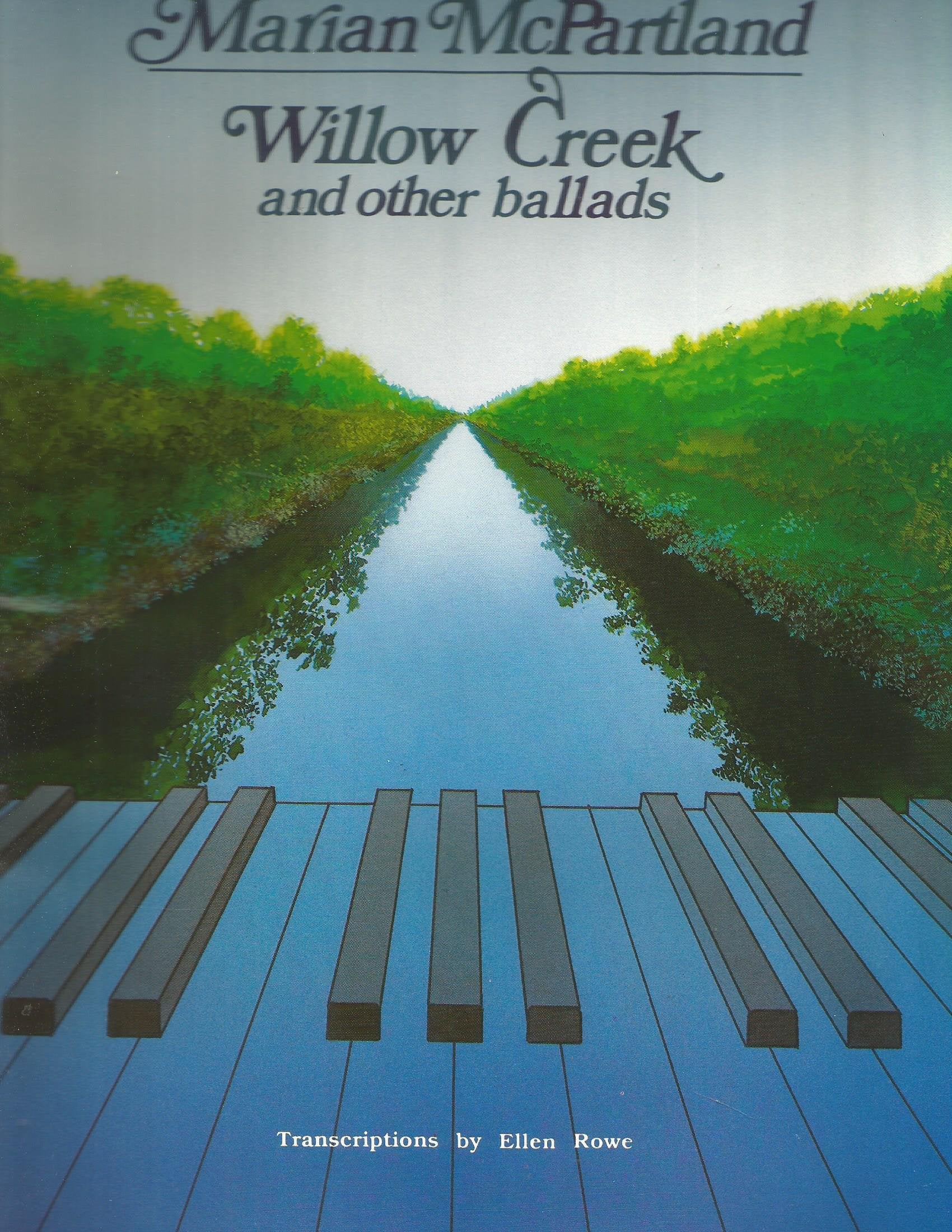 Willow Creek and Other Ballads: Piano Solos Arts & Music