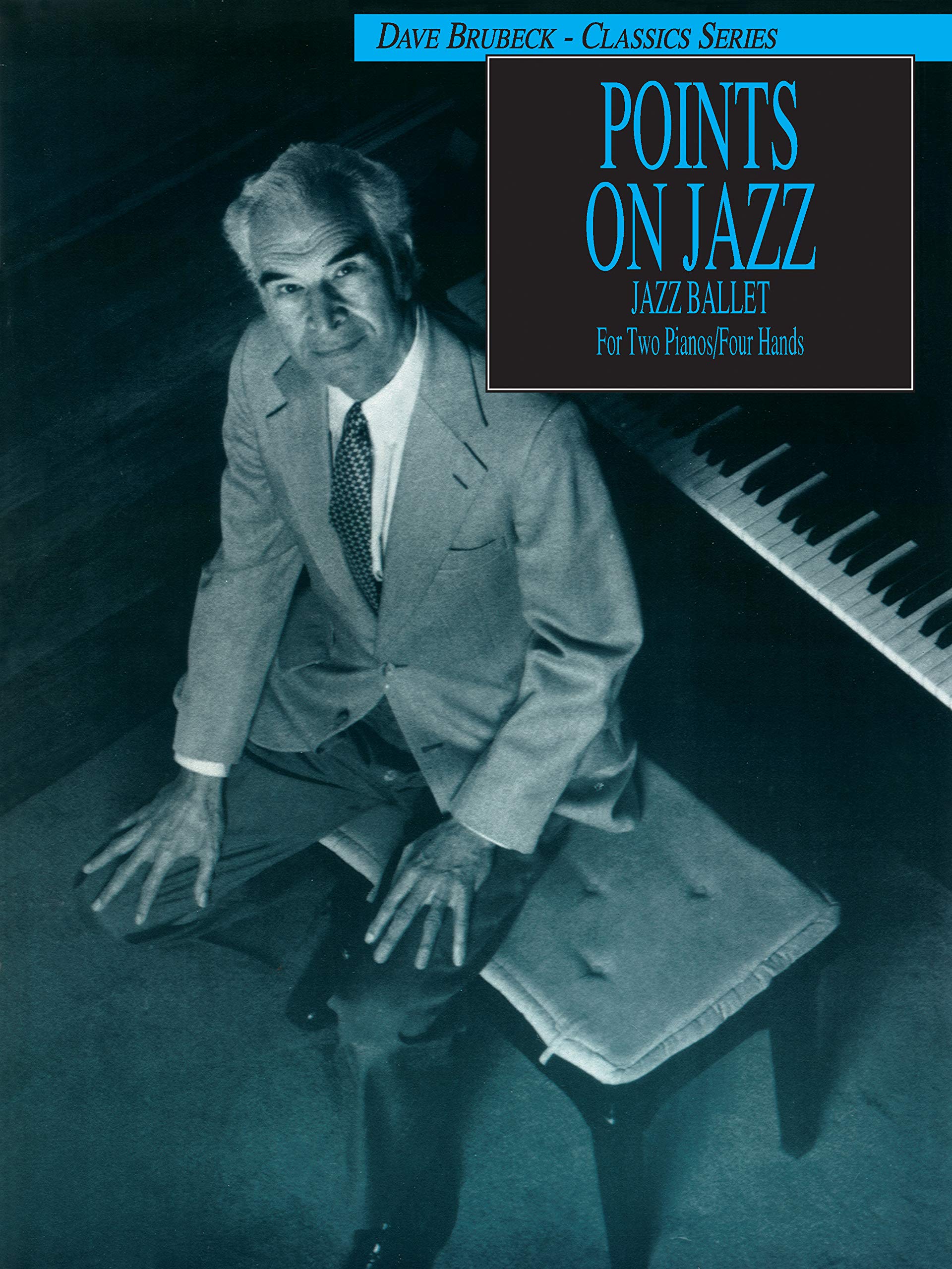 Dave Brubeck -- Points on Jazz: Original Two-Piano Score: Jazz Ballet: For Two Pianos / Four Hands (Dave Brubeck - Classics Series) Social Sciences