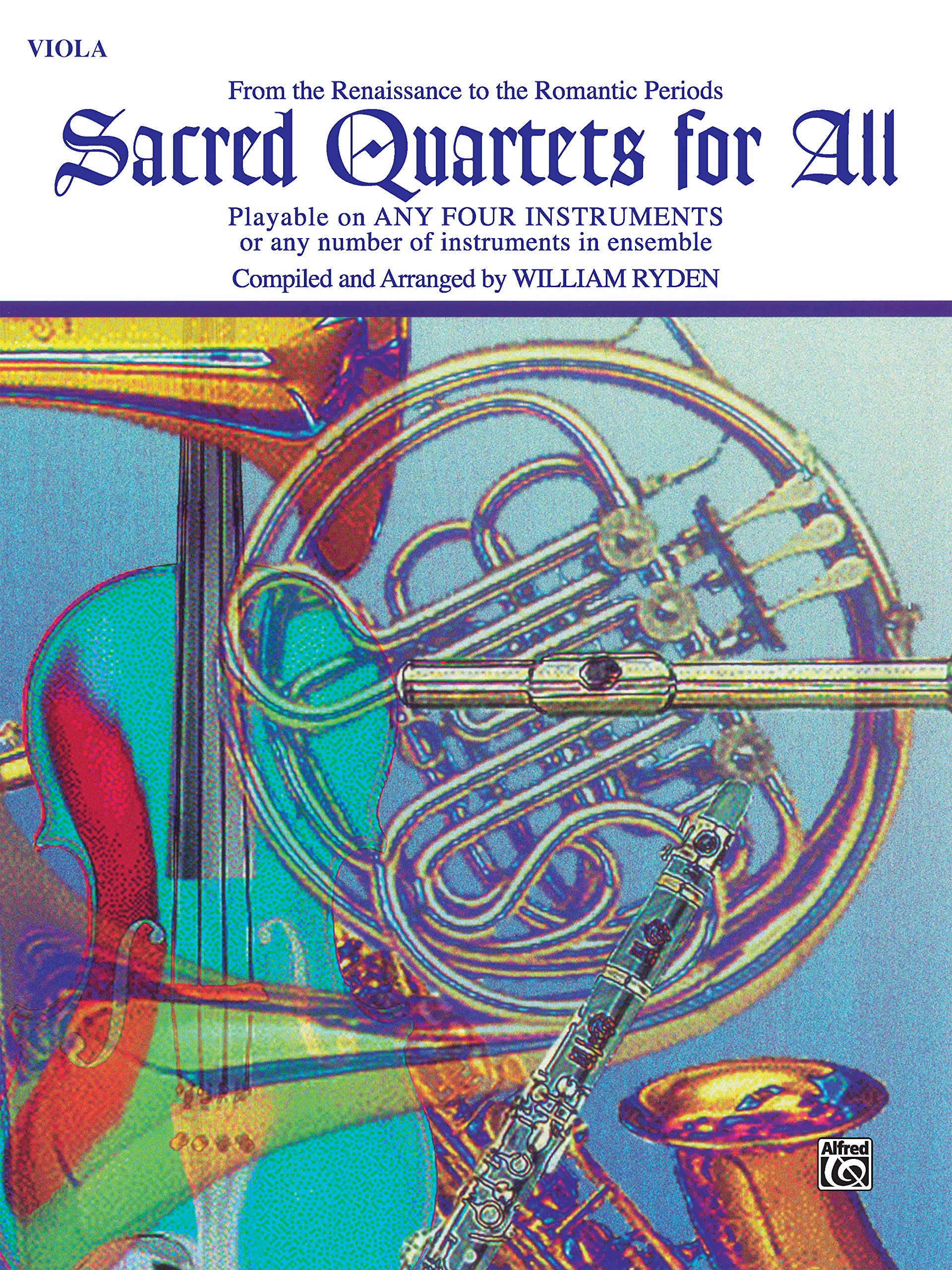Sacred Quartets for All (from the Renaissance to the Romantic Periods): Viola (Sacred Instrumental Ensembles for All Instrumental Series) Social Sciences