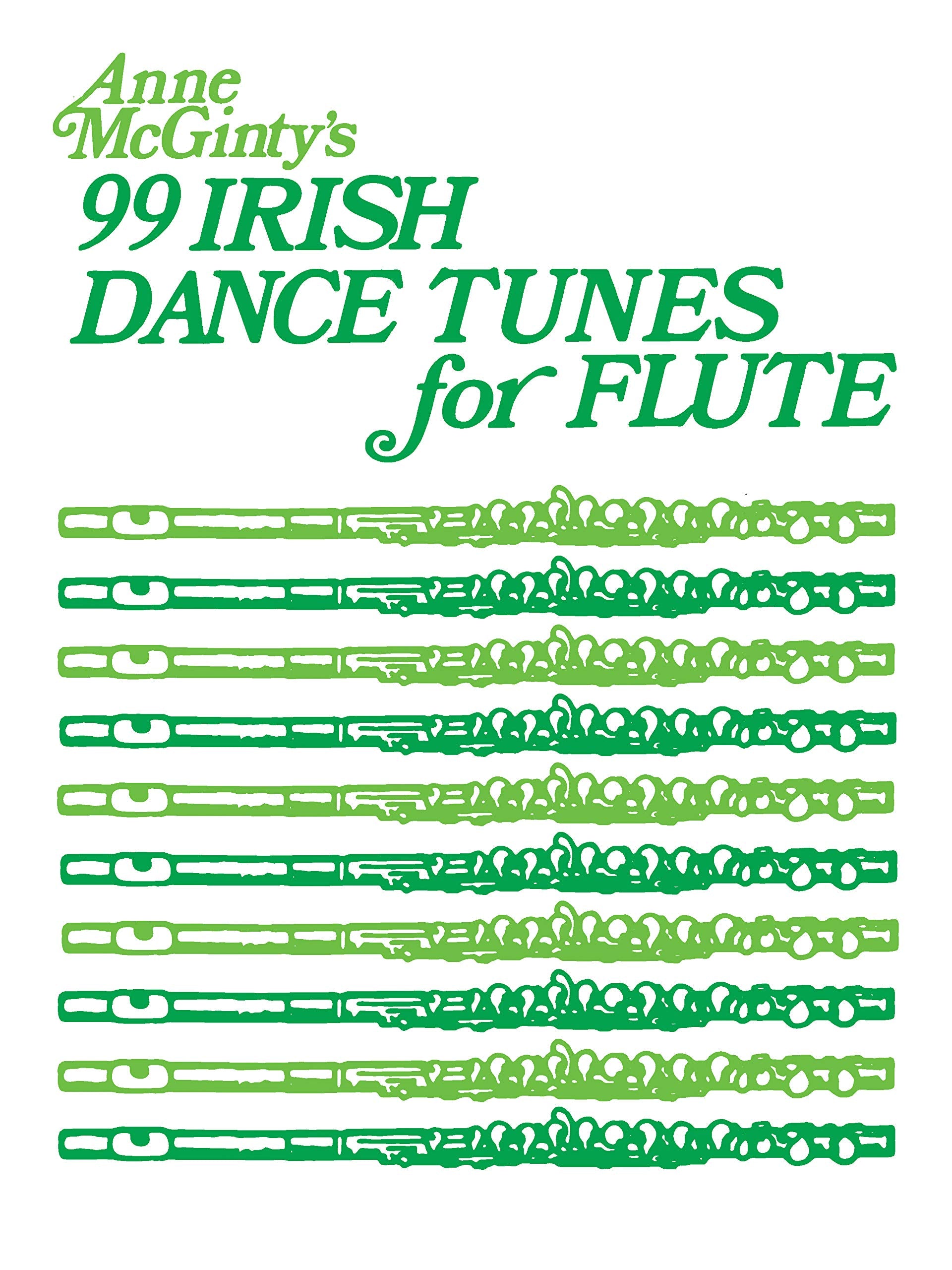 Anne McGinty's 99 Irish Dance Tunes for Flute Sheet Music