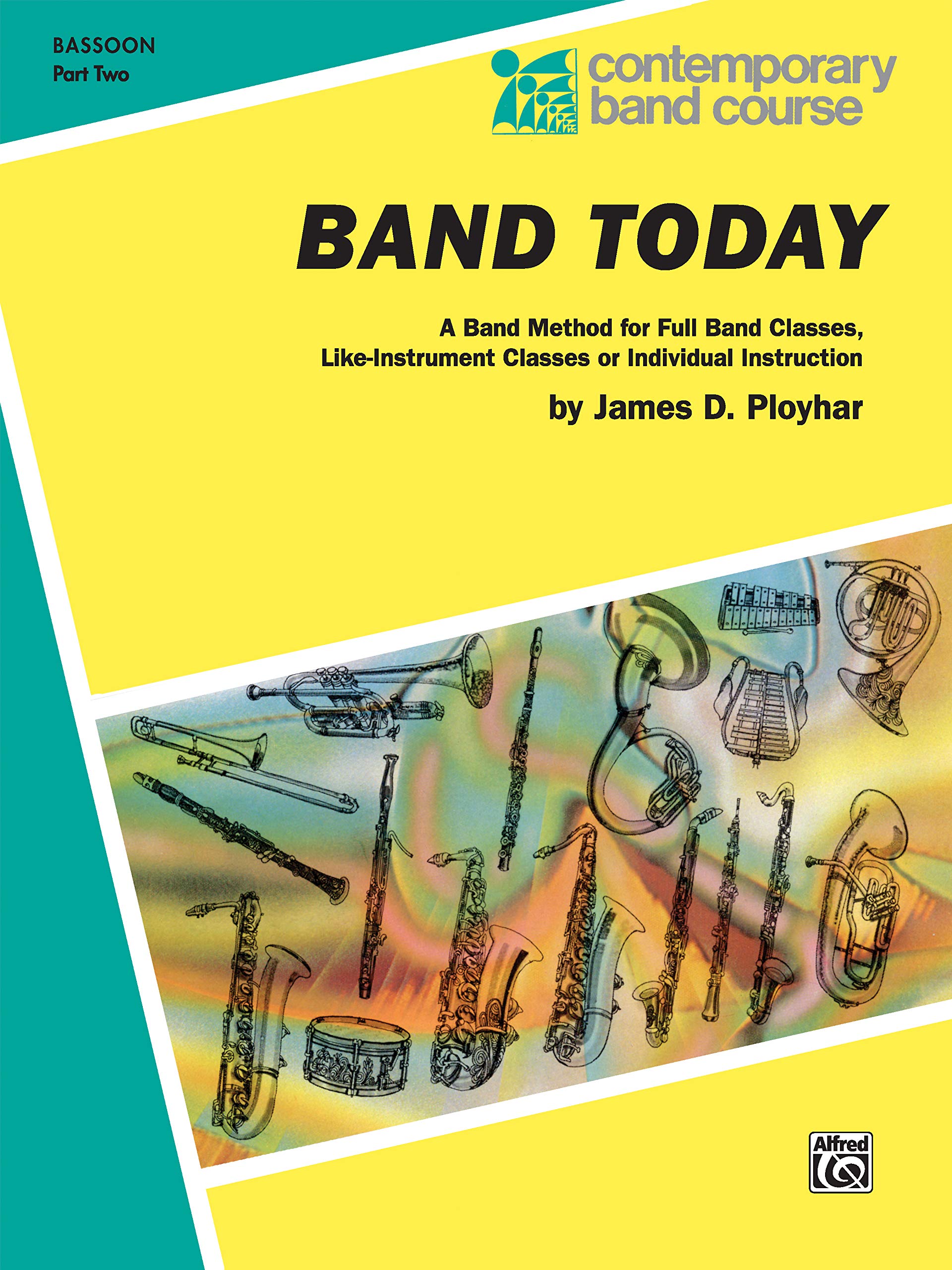 Band Today, Part 2: Bassoon: A Band Method for Full Band Classes, Like-Instrument Classes or Individual Instruction (Contemporary Band Course) Social Sciences