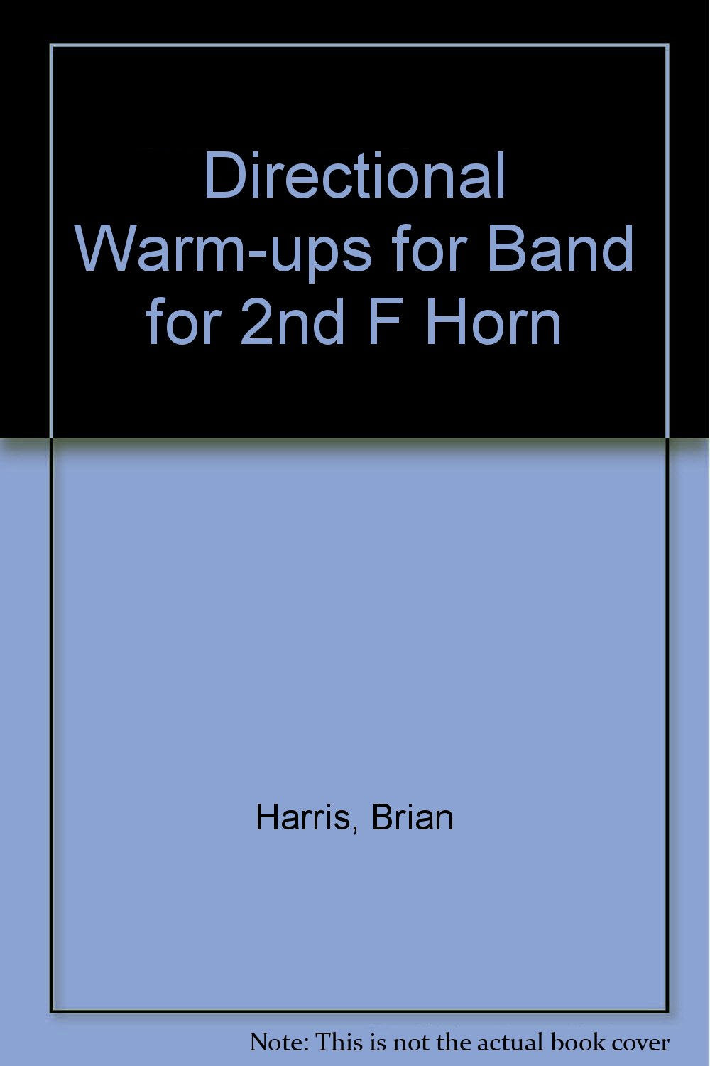 Directional Warm-ups for Band for 2nd F Horn Arts & Music
