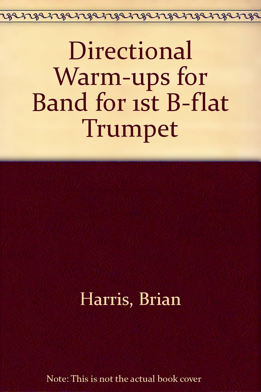Directional Warm-ups for Band for 1st B-flat Trumpet Arts & Music
