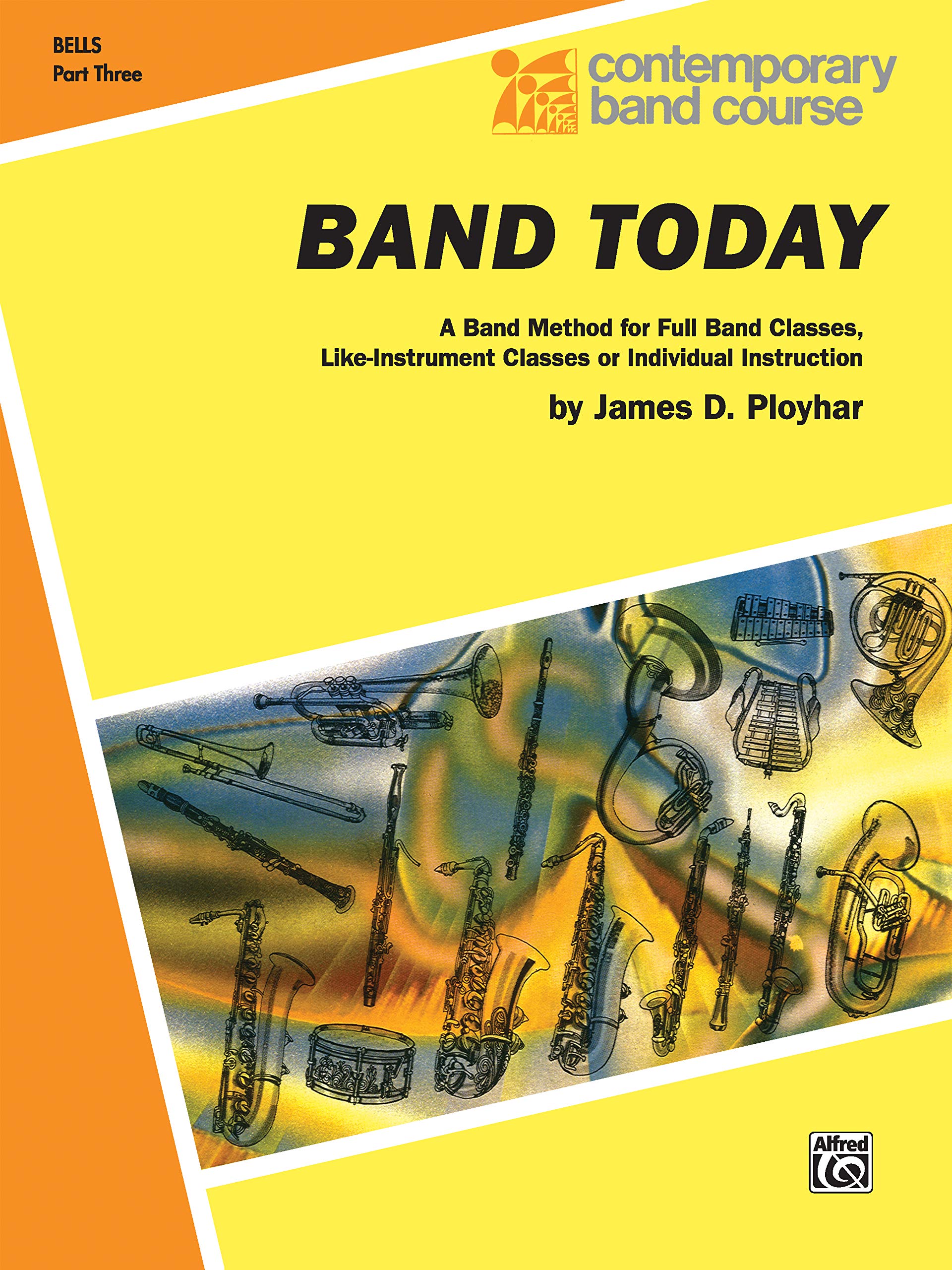 Band Today, Part 3: Bells (Mallet Percussion): A Band Method for Full Band Classes, Like-Instrument Classes or Individual Instruction (Contemporary Band Course) Social Sciences