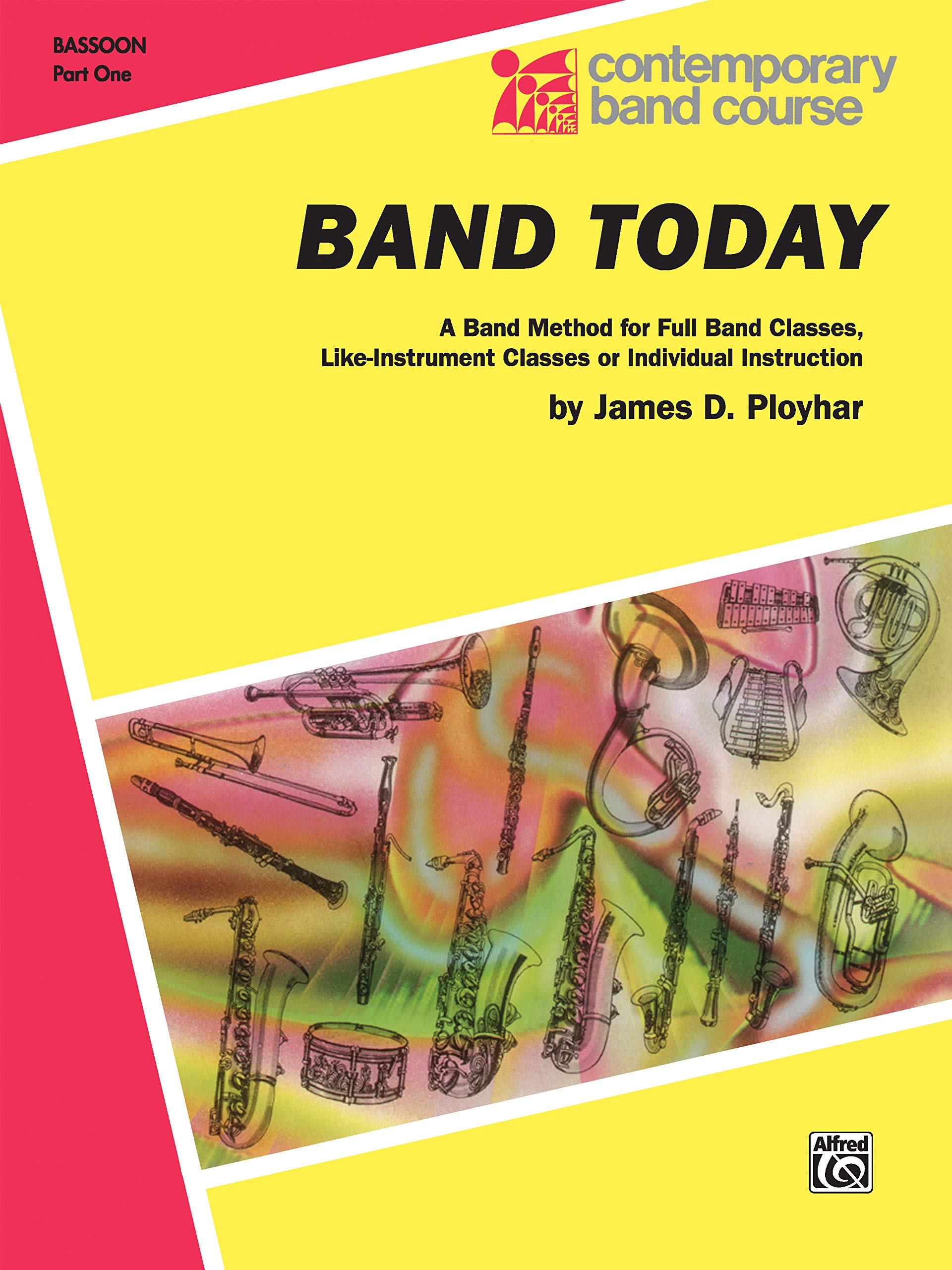 Band Today, Part 1: Bassoon: A Band Method for Full Band Classes, Like-Instrument Classes or Individual Instruction (Contemporary Band Course) Social Sciences