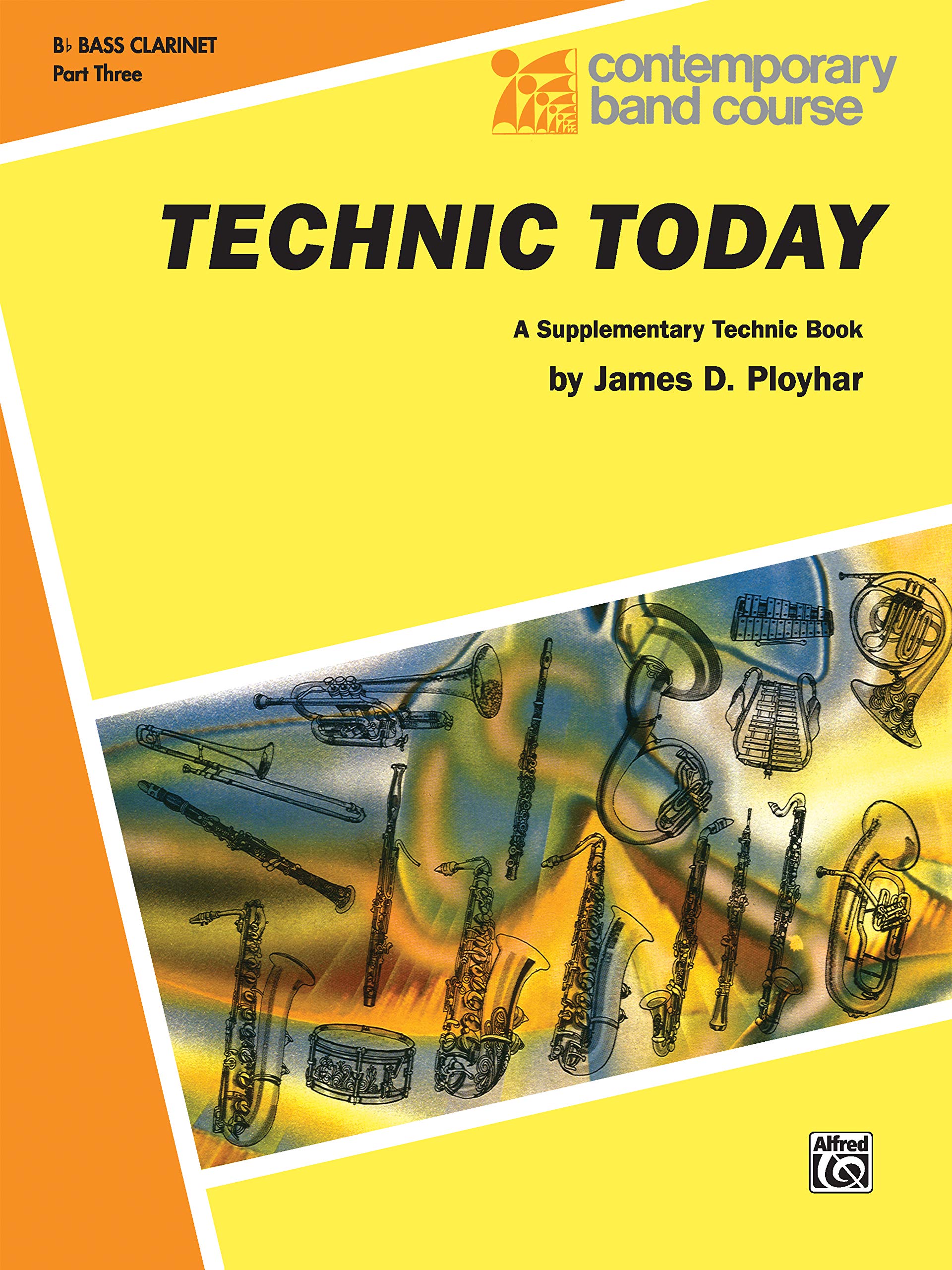 Technic Today, Part 3: B-Flat Bass Clarinet: Band Supplement (Contemporary Band Course) Social Sciences