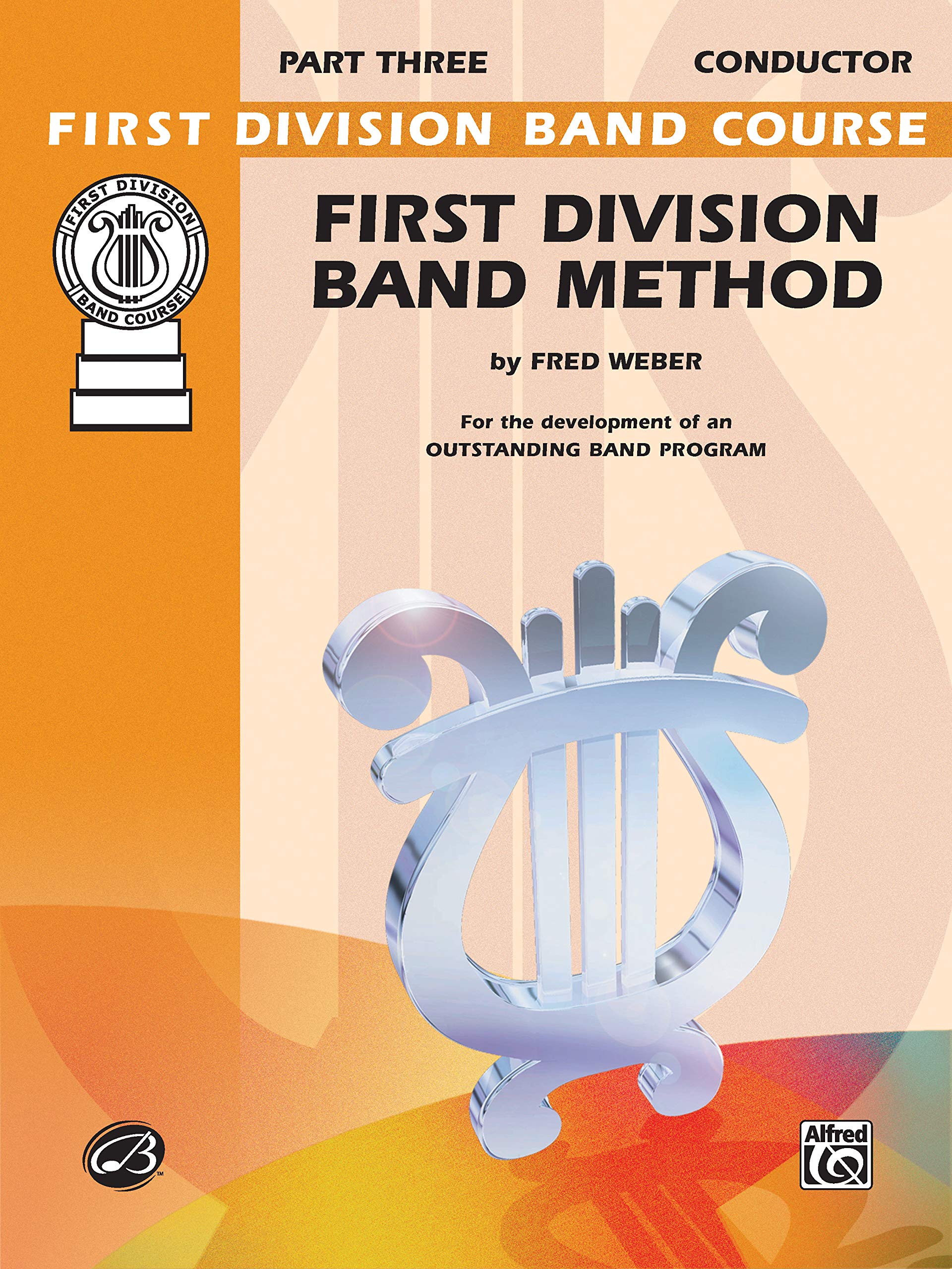 First Division Band Method, Part 3: Conductor: For the Development of an Outstanding Band Program (First Division Band Course) Social Sciences