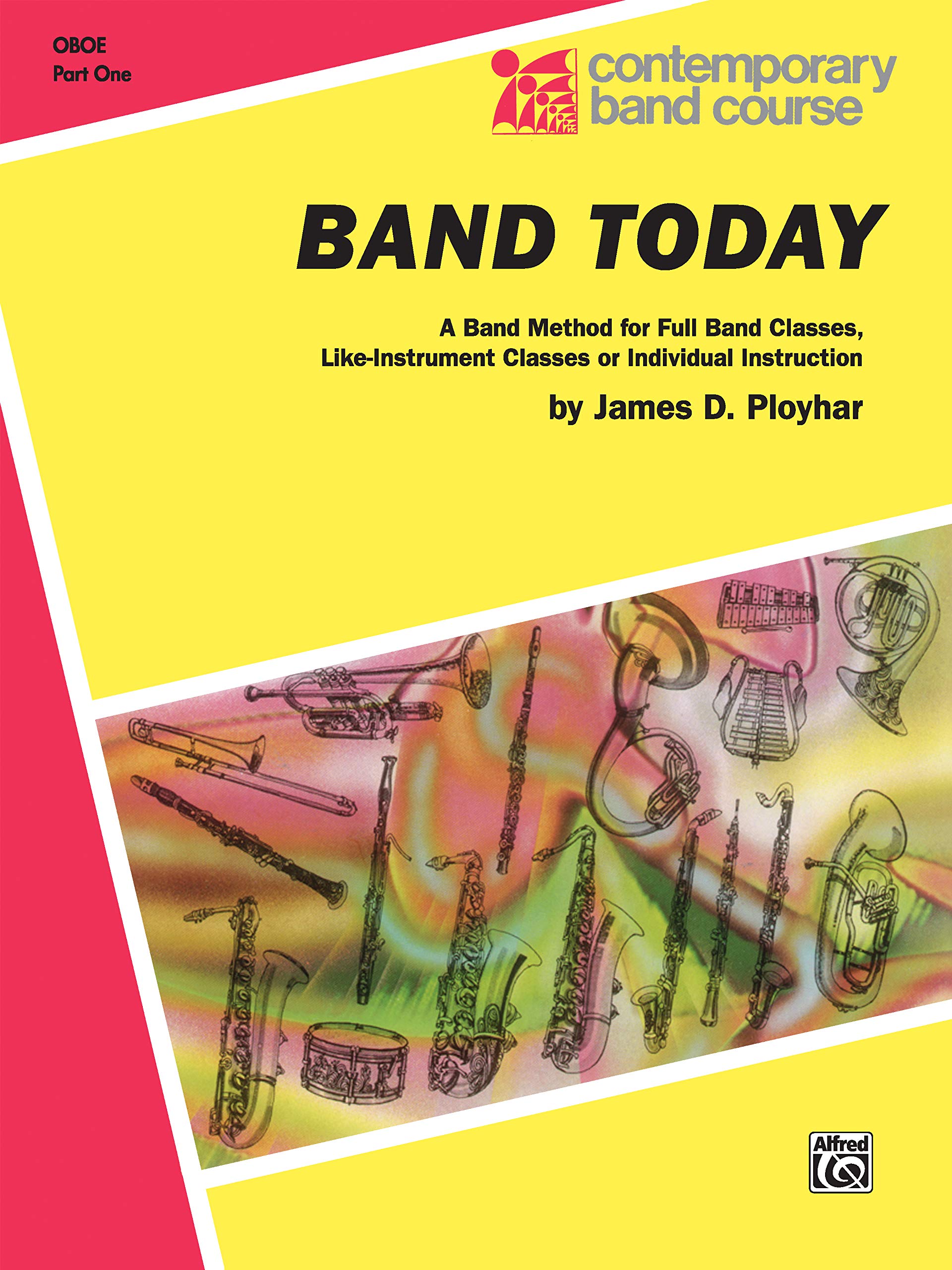 Band Today, Part 1: Oboe: A Band Method for Full Band Classes, Like-Instrument Classes or Individual Instruction (Contemporary Band Course) Social Sciences