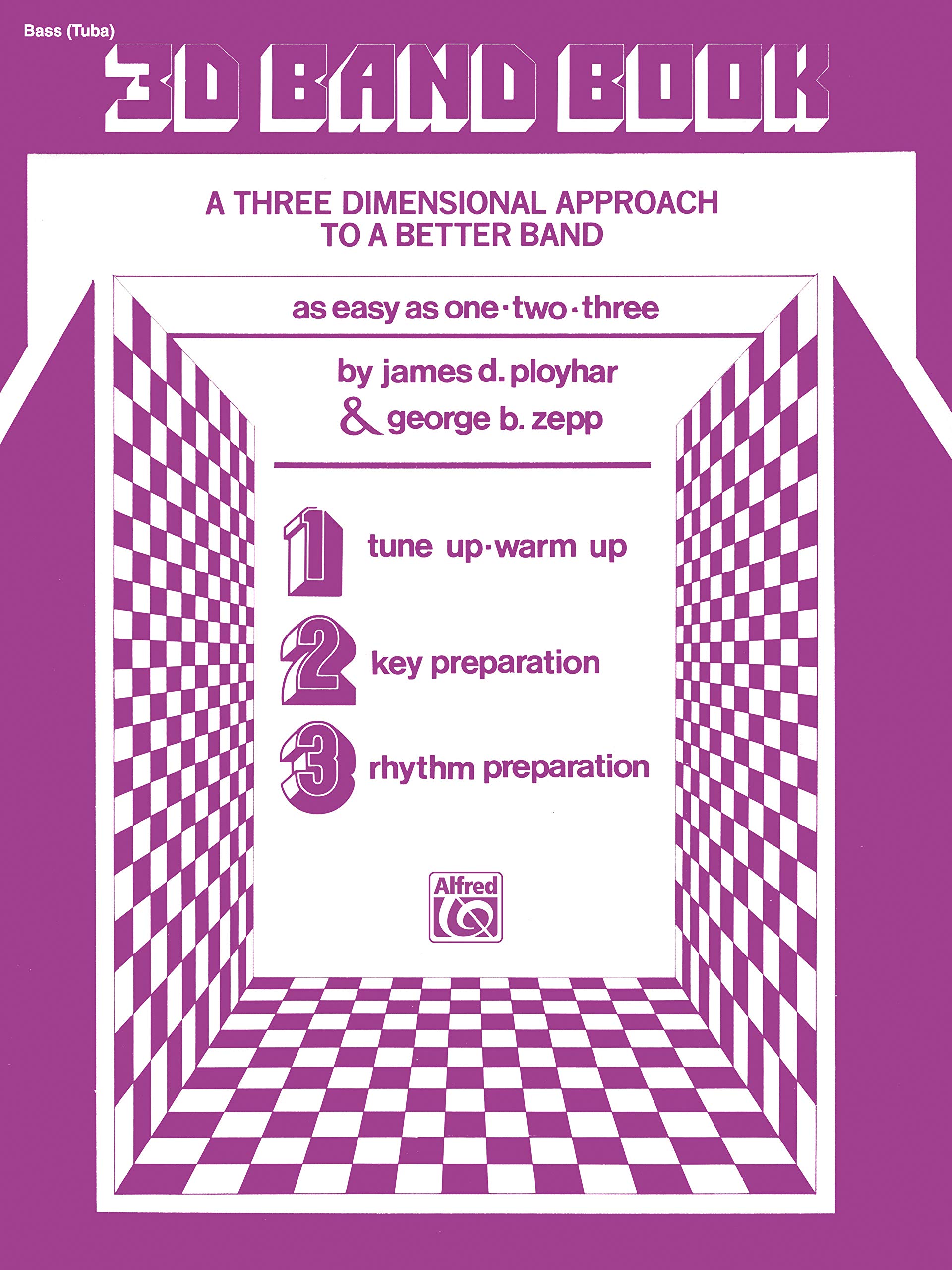 3D Band Book: Bass (Tuba): A Three-Dimensional Approach to a Better Band Arts & Music