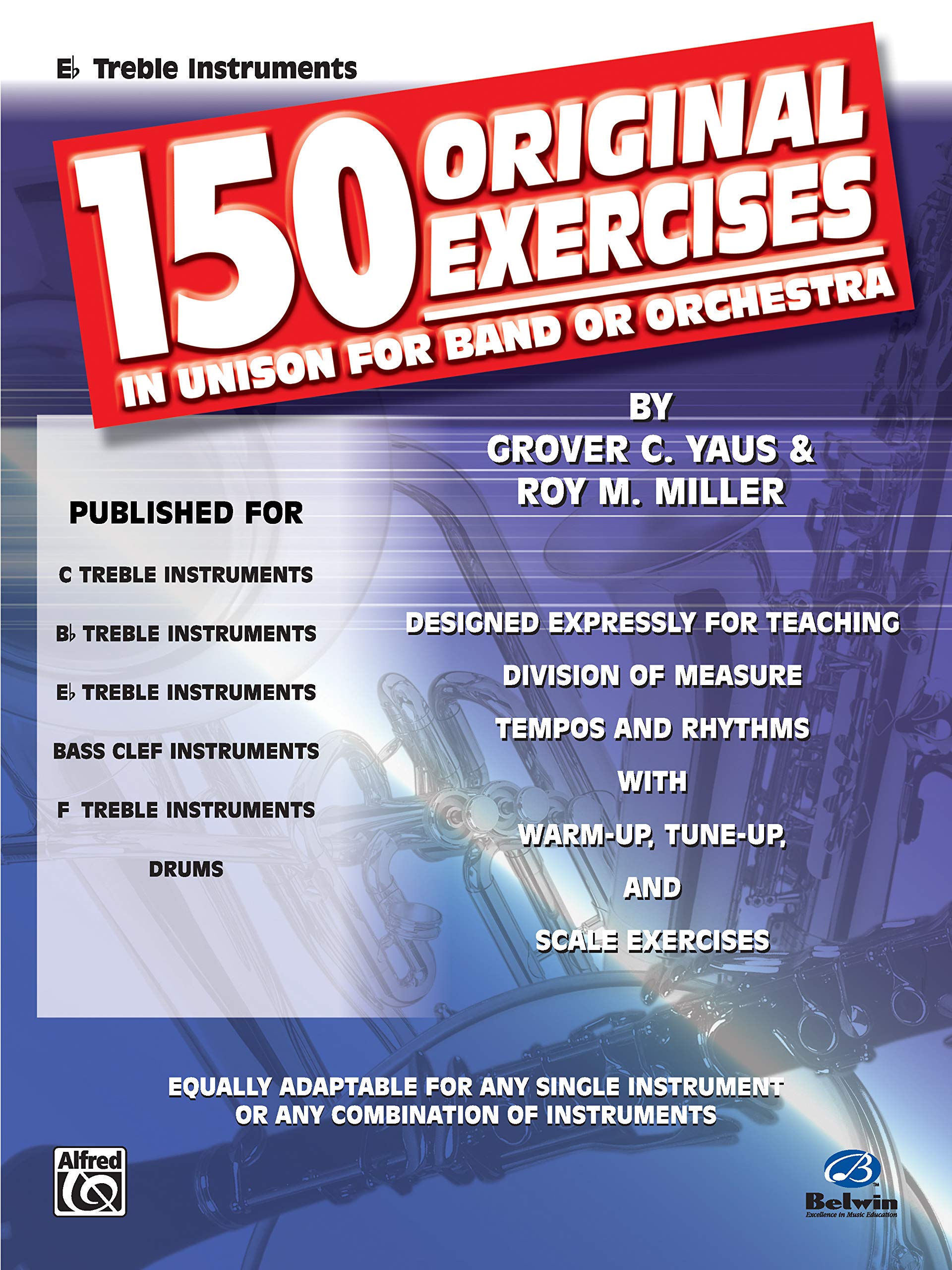 150 Original Exercises in Unison for Band or Orchestra: E-Flat Treble Instruments: Band Supplement Social Sciences