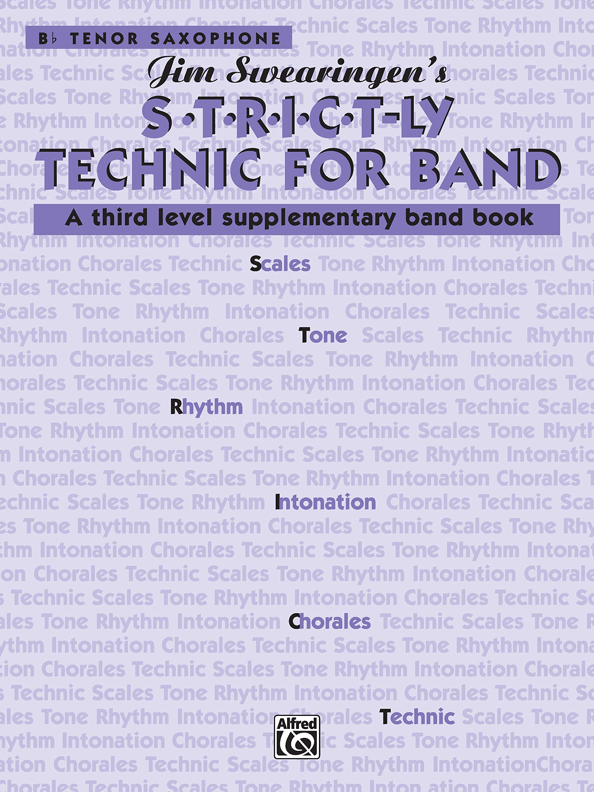 S*t*r*i*c*t-Ly Technic for Band (a Third Level Supplementary Band Book): B-Flat Tenor Saxophone Social Sciences