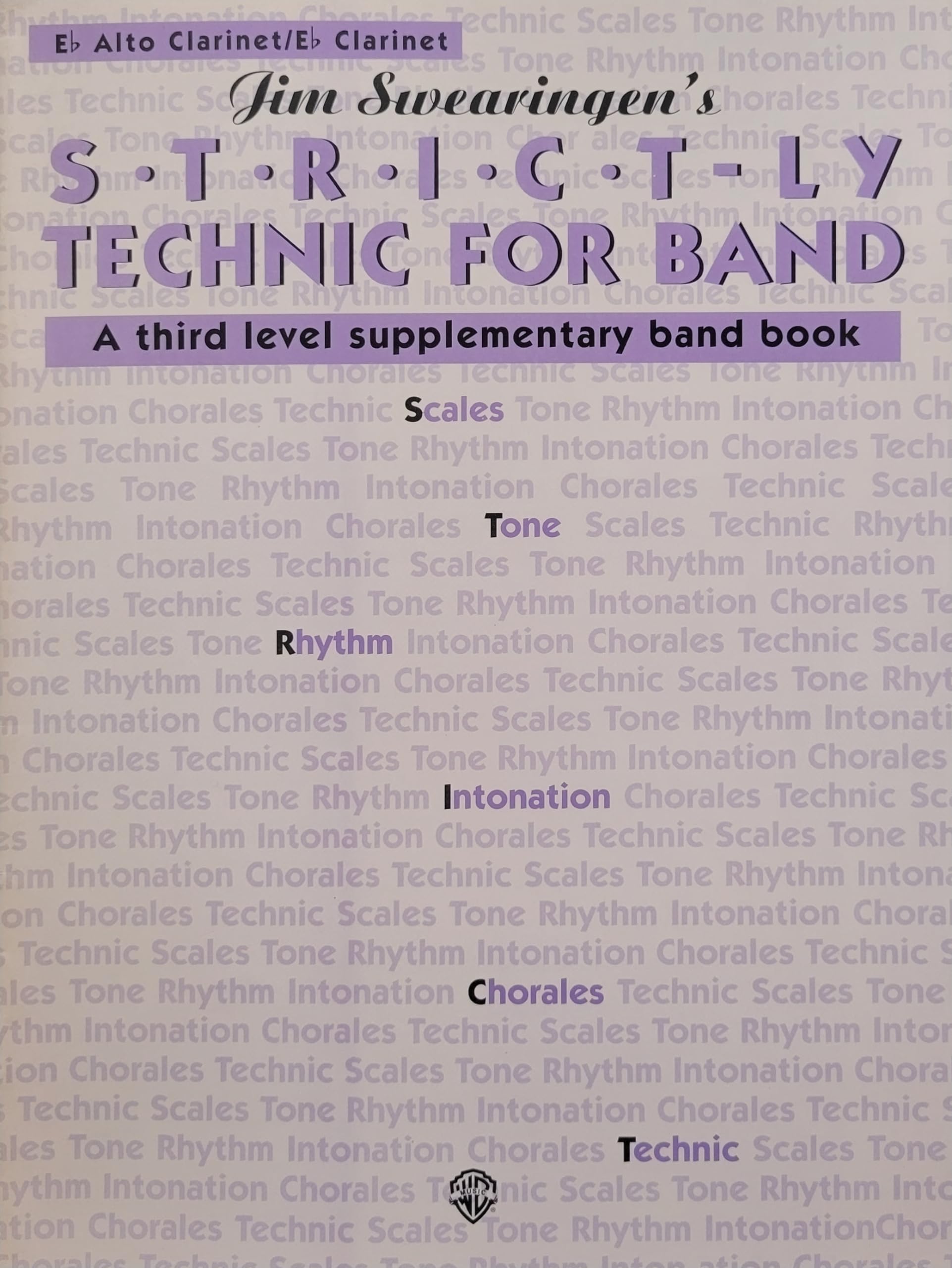 S*t*r*i*c*t-ly Technic for Band (A Third Level Supplementary Band Book): E-flat Alto Clarinet/E-flat Clarinet Arts & Music