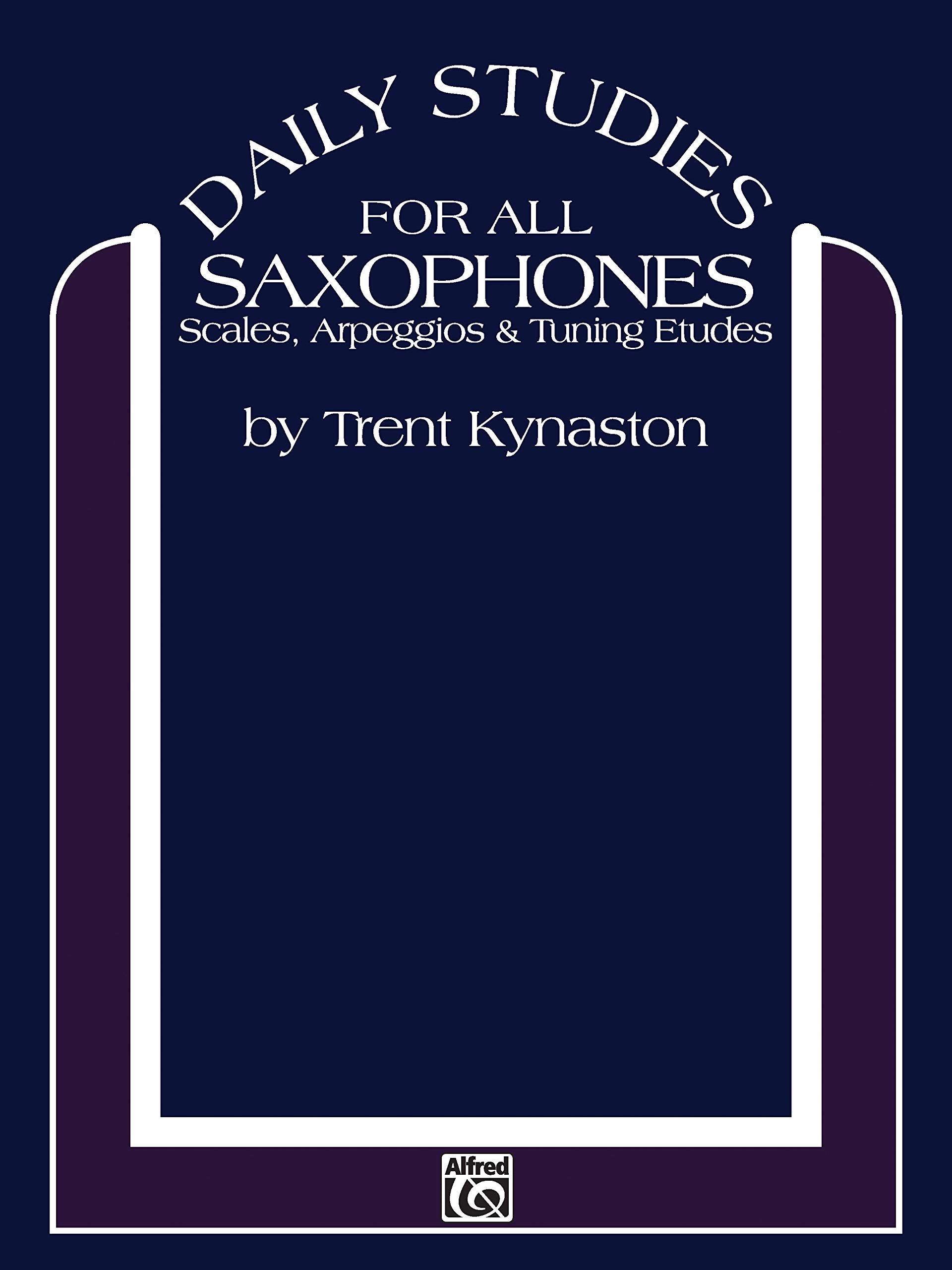 Daily Studies for Saxophones: Scales, Arpeggios & Tuning Etudes book