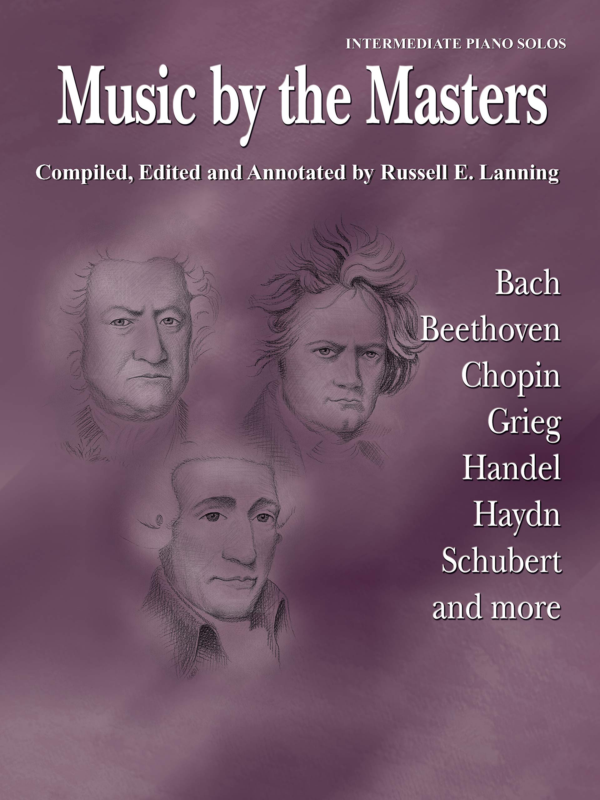 Music by the Masters: Bach, Beethoven, Chopin, Grieg, Handel, Haydn, Schubert, and More Sheet Music