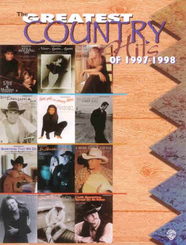 The Greatest Country Hits of 1997-1998: Piano, Vocal, Chords Arts & Music