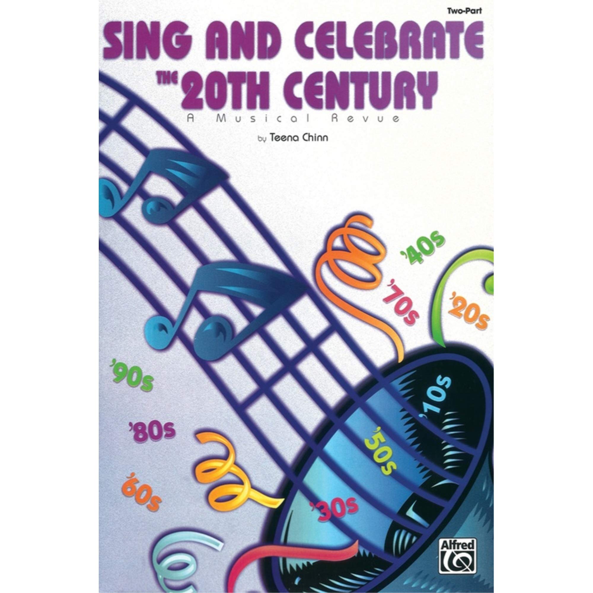 Sing and Celebrate the 20th Century: A Musical Revue: Two Part Social Sciences