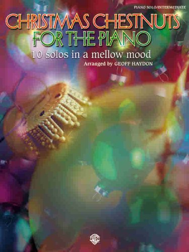 Christmas Chestnuts for the Piano: 10 Solos in a Mellow Mood Arts & Music