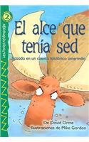 El Alce Que Tenia Sed/The Thirsty Moose: Basado en un cuento folclorico amerindio (Lightning Readers (Spanish)) Books