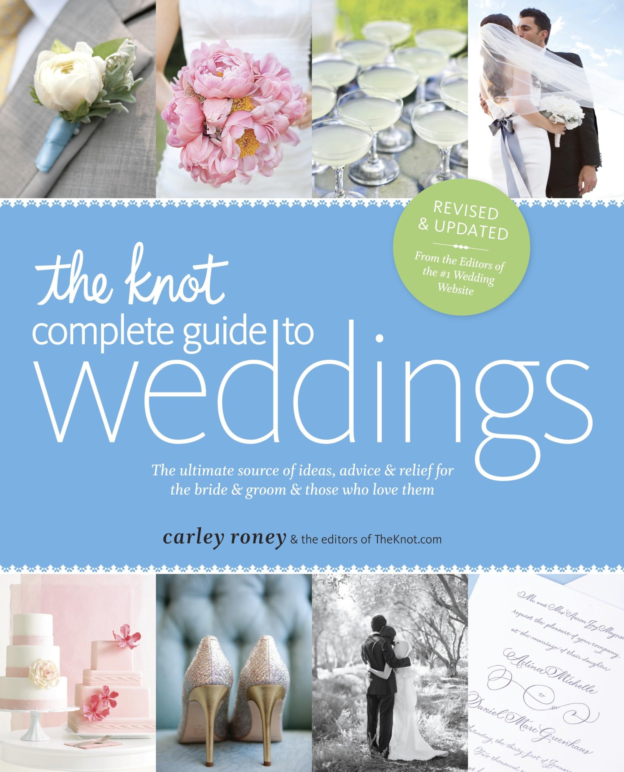 The Knot Complete Guide to Weddings: The Ultimate Source of Ideas, Advice, and Relief for the Bride and Groom and Those Who Love Them Business, Finance & Career