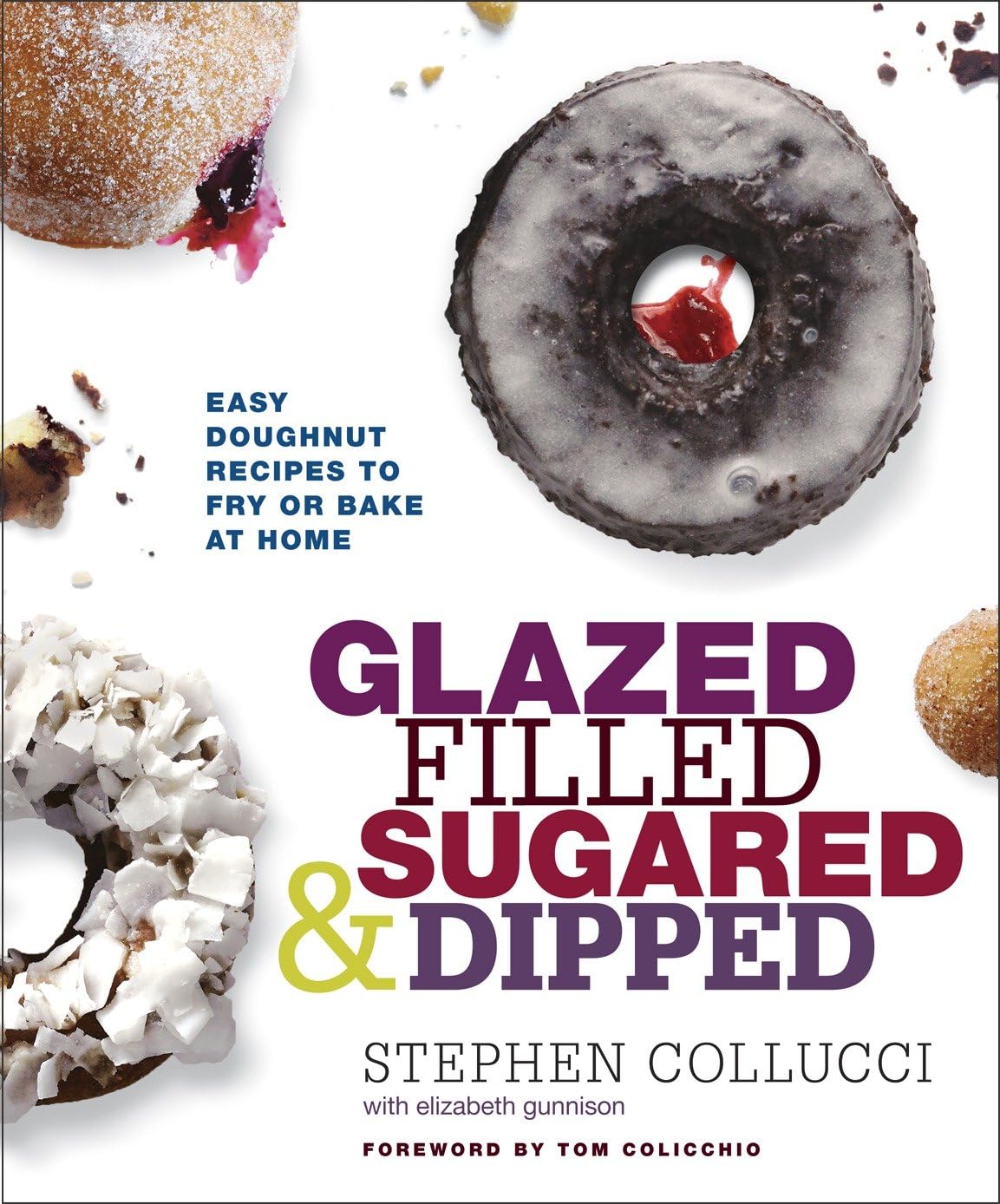 Glazed, Filled, Sugared & Dipped: Easy Doughnut Recipes to Fry or Bake at Home: A Baking Book Leisure, Home & Garden