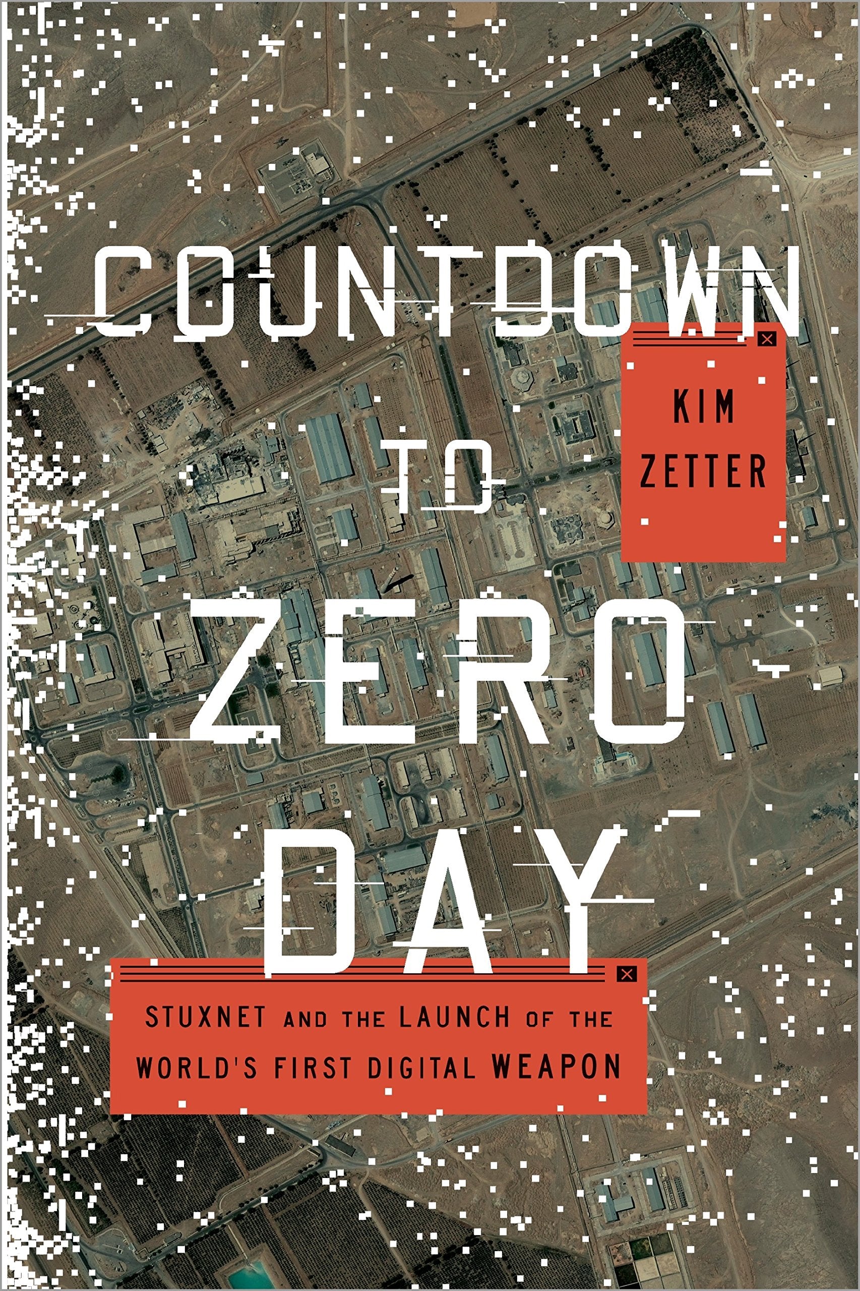 Countdown to Zero Day: Stuxnet and the Launch of the World's First Digital Weapon Business, Finance & Career