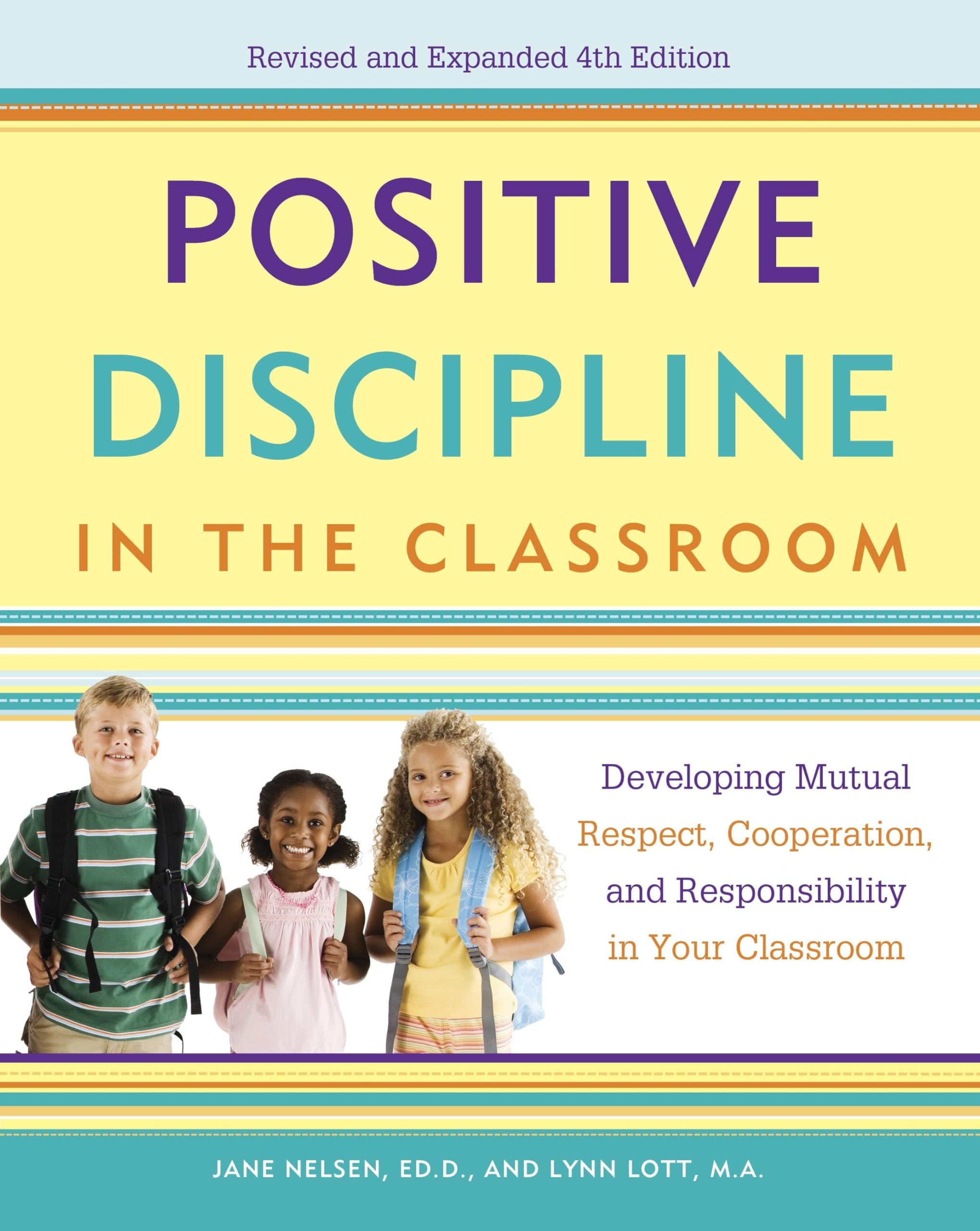 Positive Discipline in the Classroom: Developing Mutual Respect, Cooperation, and Responsibility in Your Classroom Parents & Children