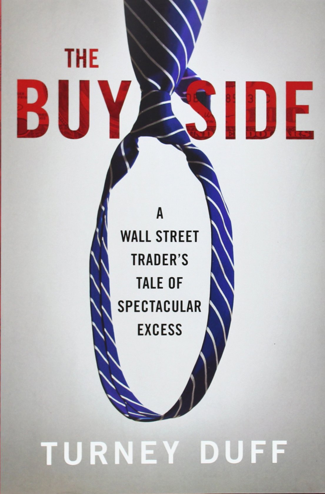 The Buy Side: A Wall Street Trader's Tale of Spectacular Excess Politics & Society